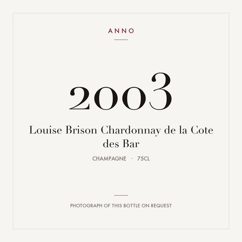 Louise Brison Chardonnay de la Cote des Bar 2003 0,75l from Champagne — ANNO vintage card; photograph of the actual bottle available on request