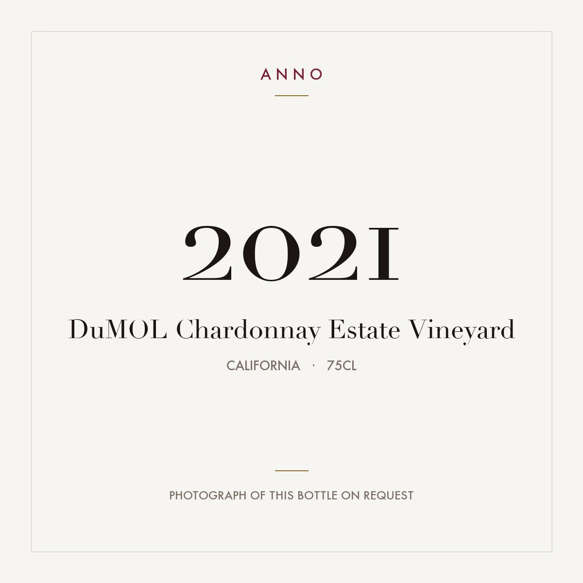 DuMOL Chardonnay Estate Vineyard 2021 0,75l from California — ANNO vintage card; photograph of the actual bottle available on request