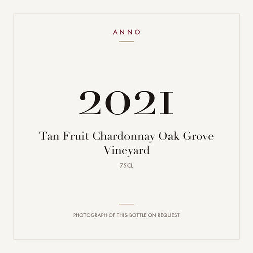 Tan Fruit Chardonnay Oak Grove Vineyard 2021 0,75l — ANNO vintage card; photograph of the actual bottle available on request