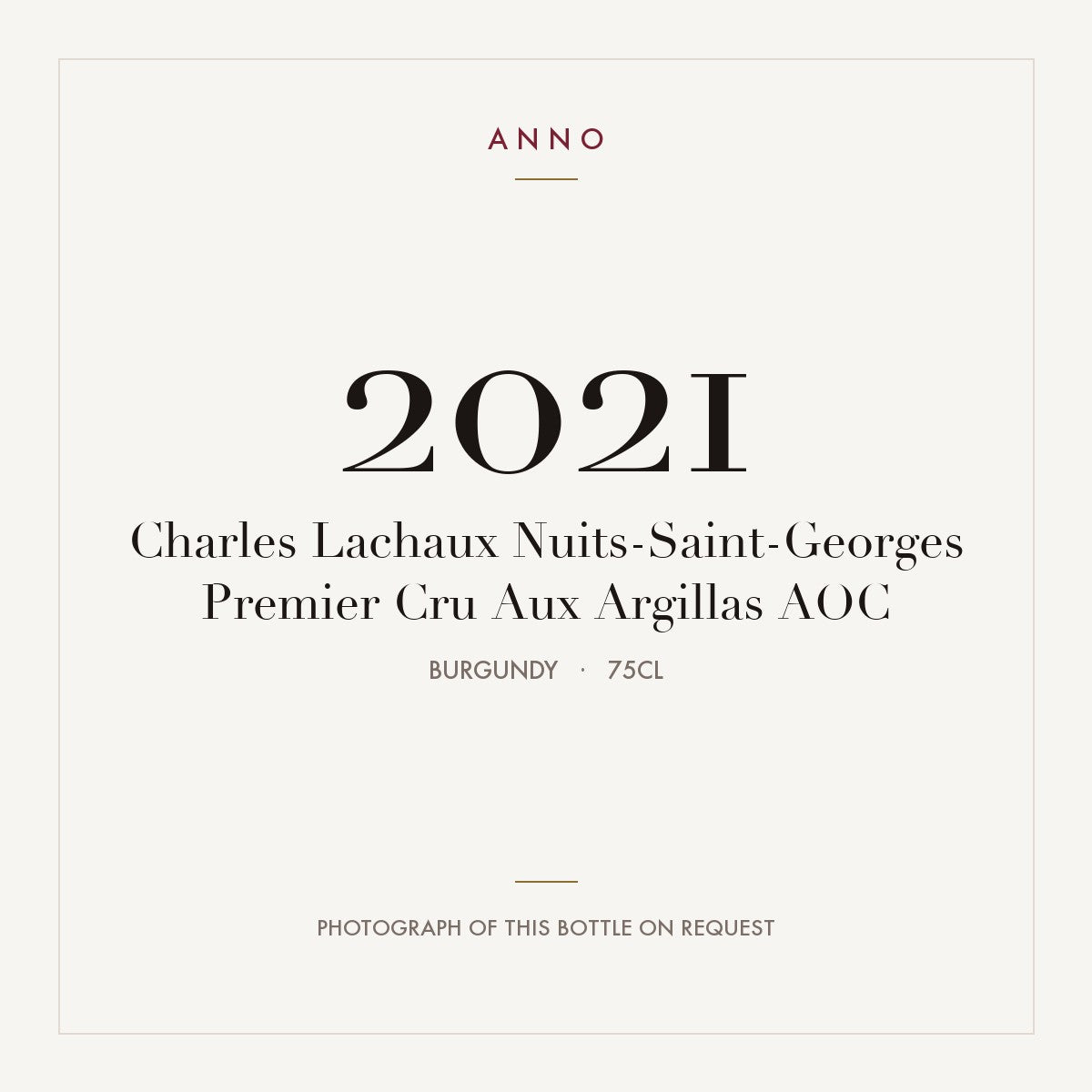 Charles Lachaux Nuits-Saint-Georges Premier Cru Aux Argillas 2021 AOC 0,75l, Borgoña — tarjeta de añada ANNO; foto de la botella real disponible bajo petición
