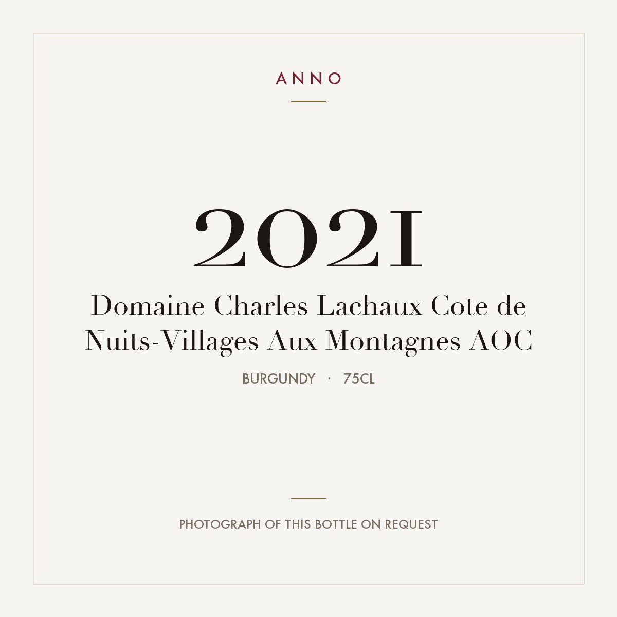 Domaine Charles Lachaux Cote de Nuits-Villages Aux Montagnes 2021 AOC 0,75l, ブルゴーニュ — ANNOヴィンテージカード。実際のボトルの写真はご要望に応じてご用意します