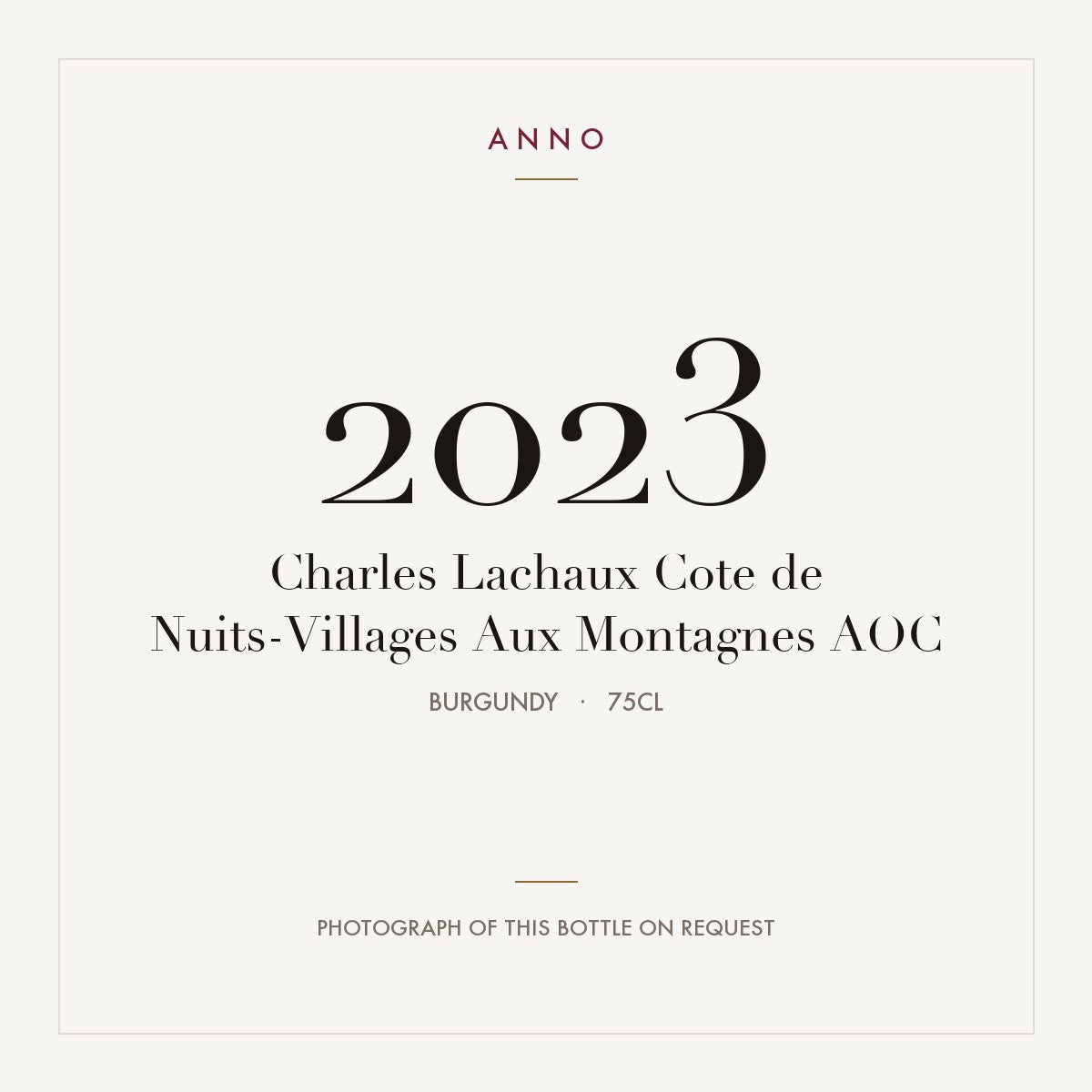 Charles Lachaux Cote de Nuits-Villages Aux Montagnes 2023 AOC 0,75l, Borgogna — card dell'annata ANNO; foto della bottiglia reale disponibile su richiesta