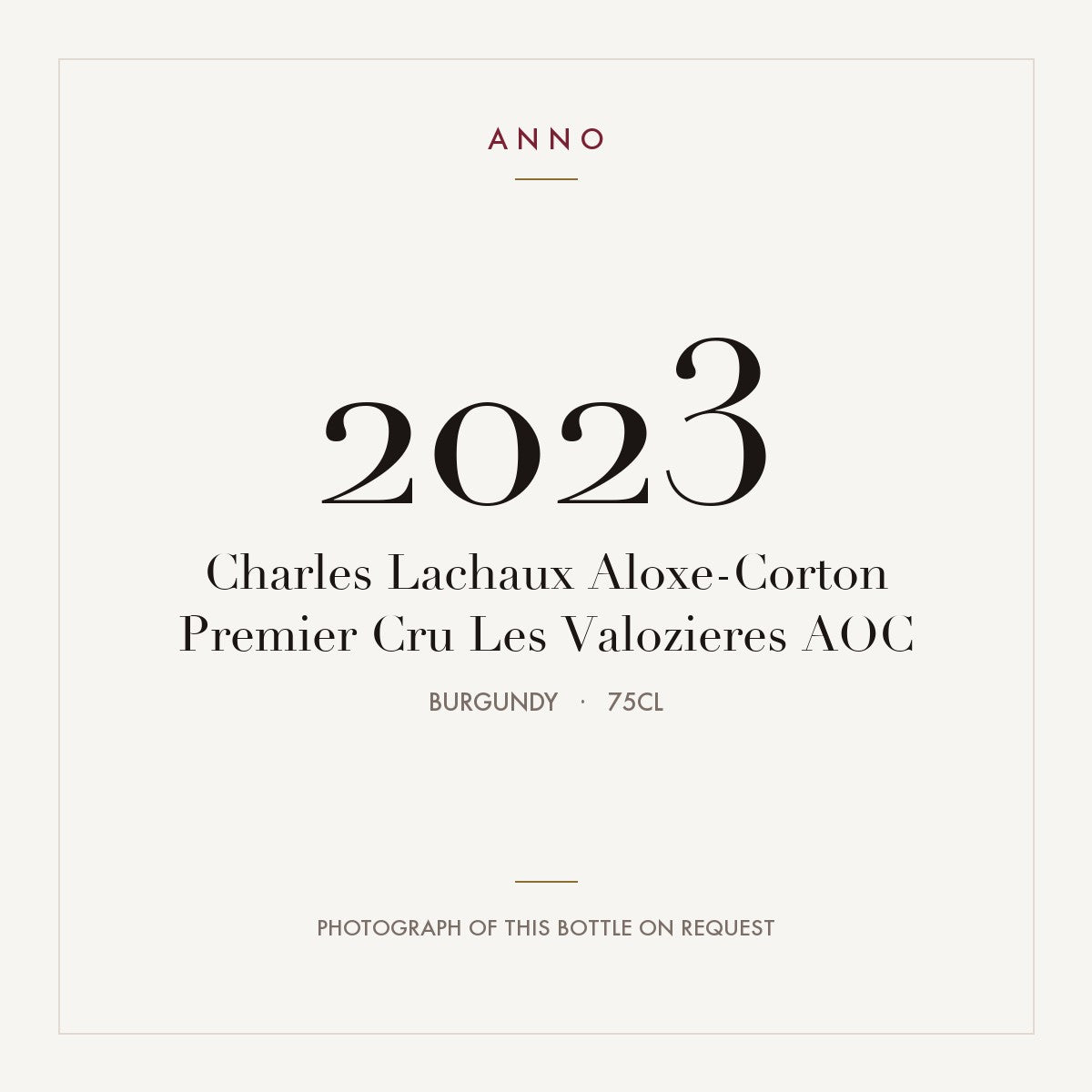 Charles Lachaux Aloxe-Corton Premier Cru Les Valozieres 2023 AOC 0,75l, Borgogna — card dell'annata ANNO; foto della bottiglia reale disponibile su richiesta