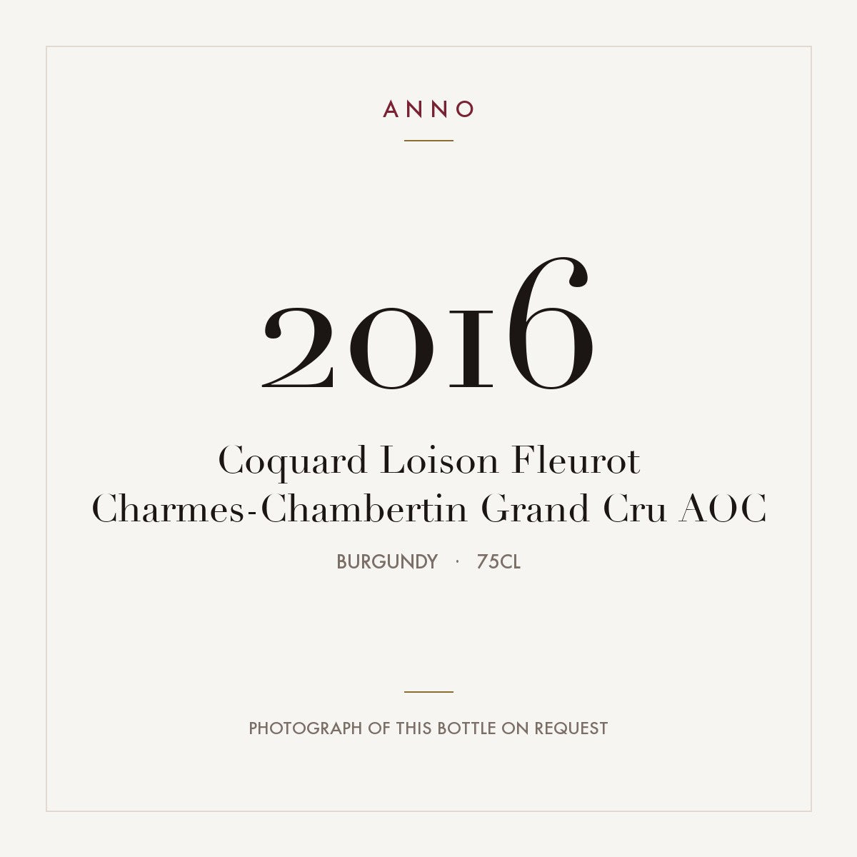 Coquard Loison Fleurot Charmes-Chambertin Grand Cru 2016 AOC 0,75l from Burgundy — ANNO vintage card; photograph of the actual bottle available on request