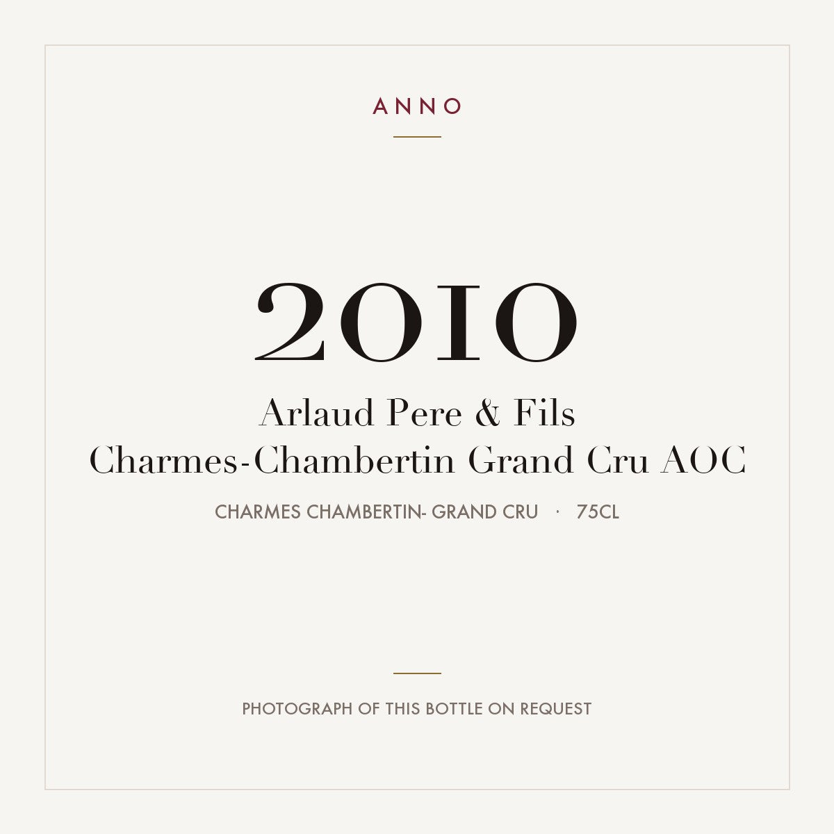 Arlaud Pere & Fils Charmes-Chambertin Grand Cru 2010 AOC 0,75l from Charmes Chambertin- Grand Cru — ANNOヴィンテージカード。実際のボトルの写真はご要望に応じてご用意します