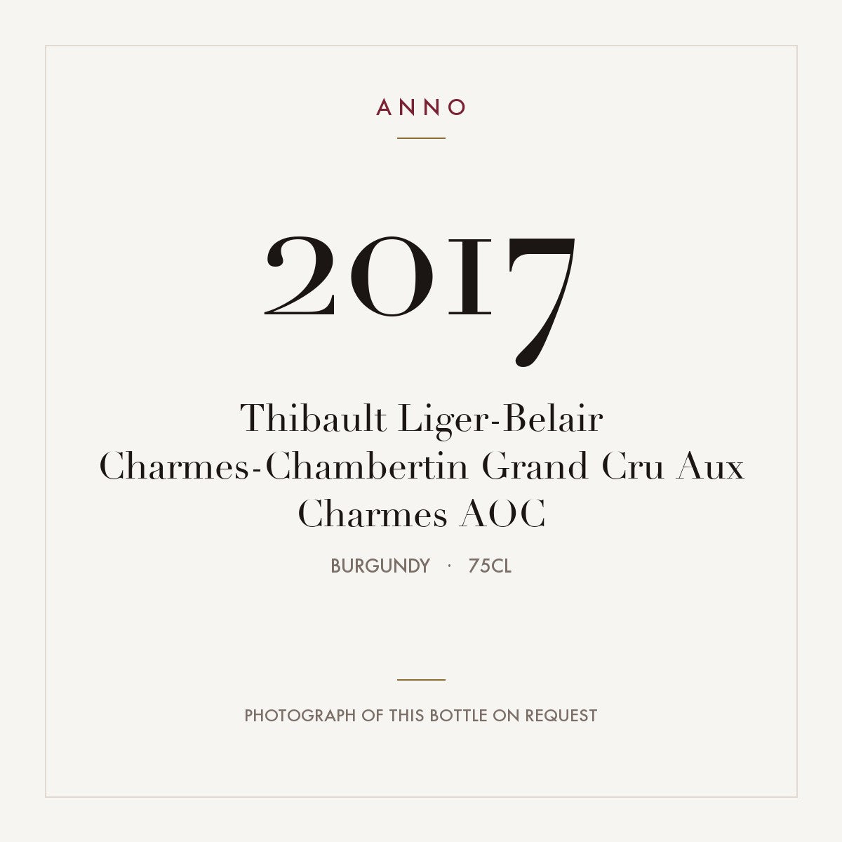 Thibault Liger-Belair Charmes-Chambertin Grand Cru Aux Charmes 2017 AOC 0,75l, 勃根地 — ANNO 年份卡；實際酒瓶照片可應要求提供
