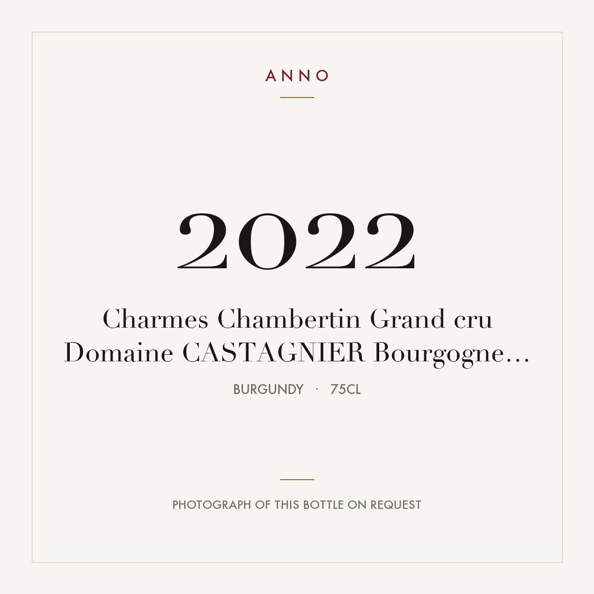 Domaine Castagnier Charmes-Chambertin Grand Cru 2022 AOC 0,75l — ANNO vintage card; photograph of the actual bottle available on request