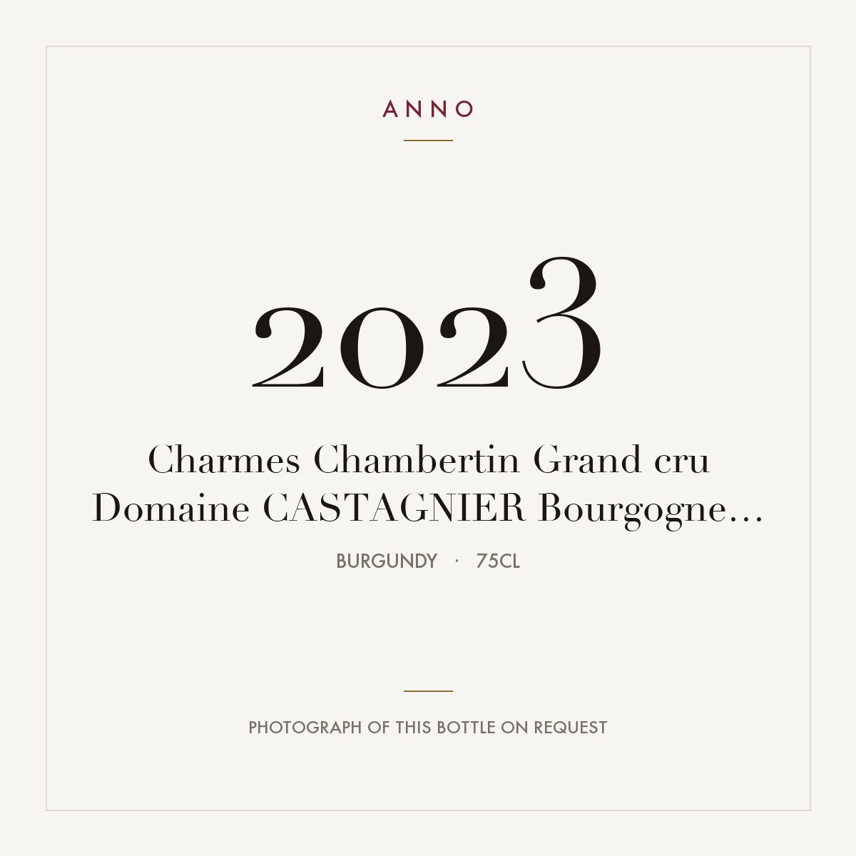 Domaine Castagnier Charmes-Chambertin Grand Cru 2023 AOC 0,75l — ANNO vintage card; photograph of the actual bottle available on request
