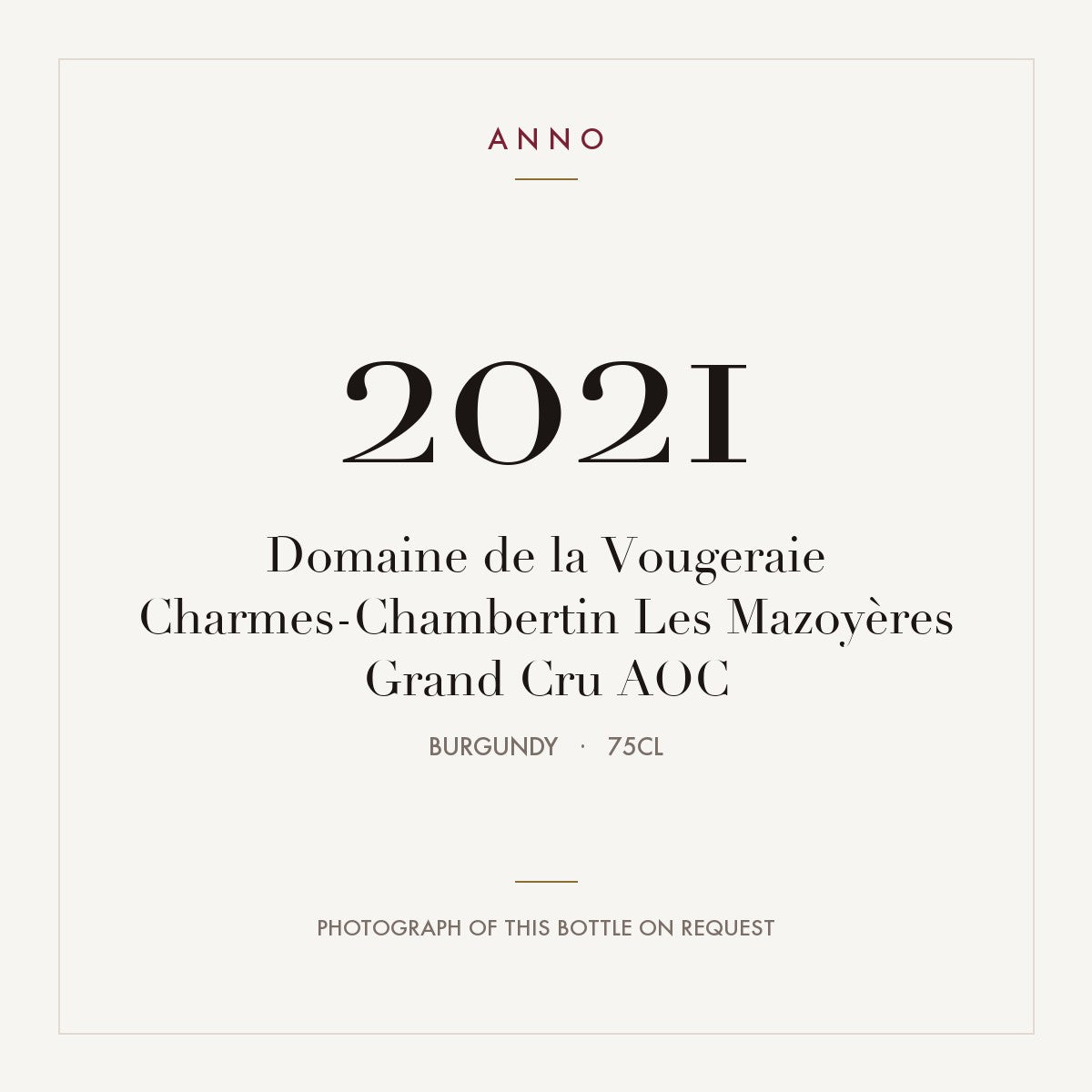 Domaine de la Vougeraie Charmes-Chambertin Grand Cru Les Mazoyeres 2021 AOC 0,75l — ANNO vintage card; photograph of the actual bottle available on request