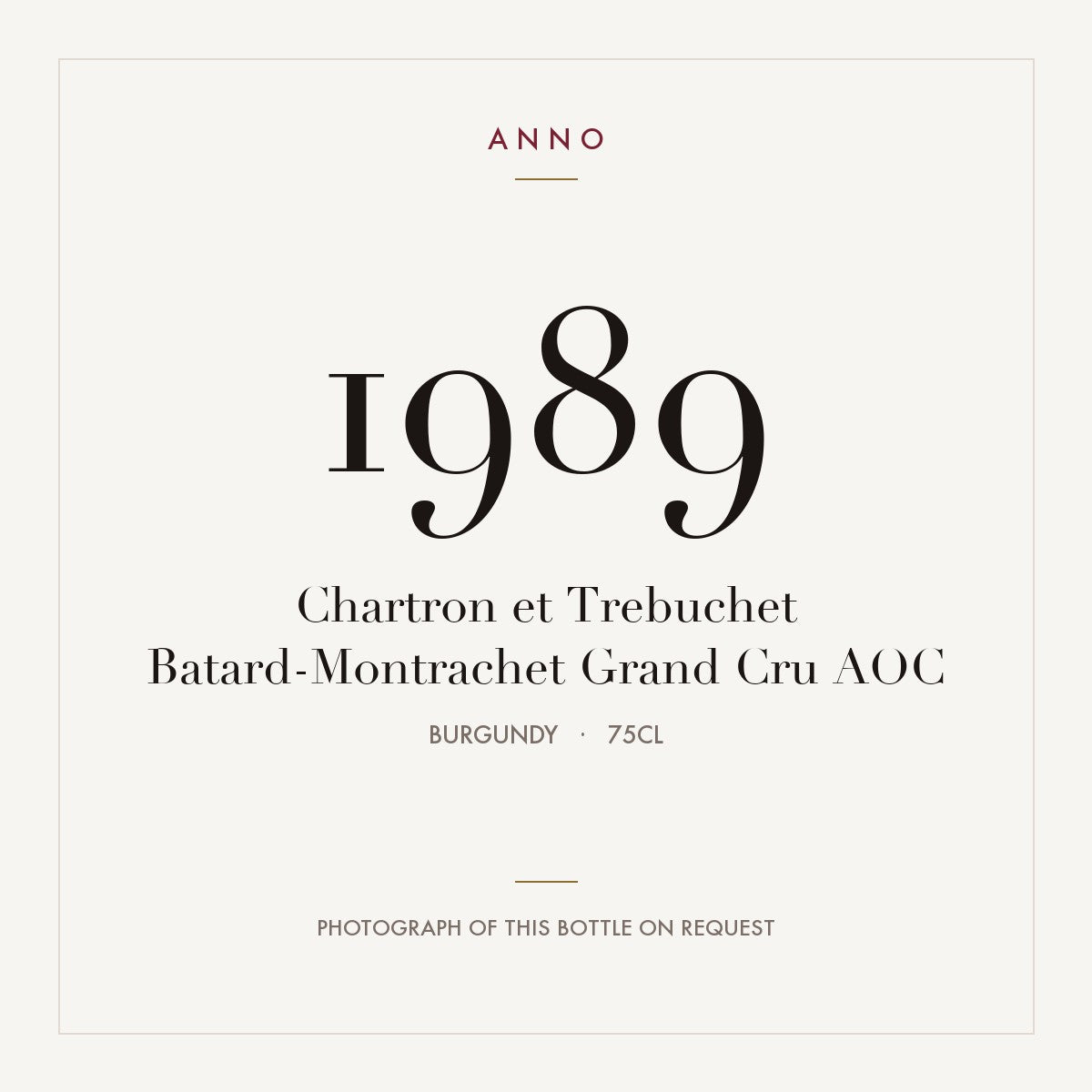 Chartron et Trebuchet Batard-Montrachet Grand Cru 1989 AOC 0,75l from Burgundy — ANNO vintage card; photograph of the actual bottle available on request