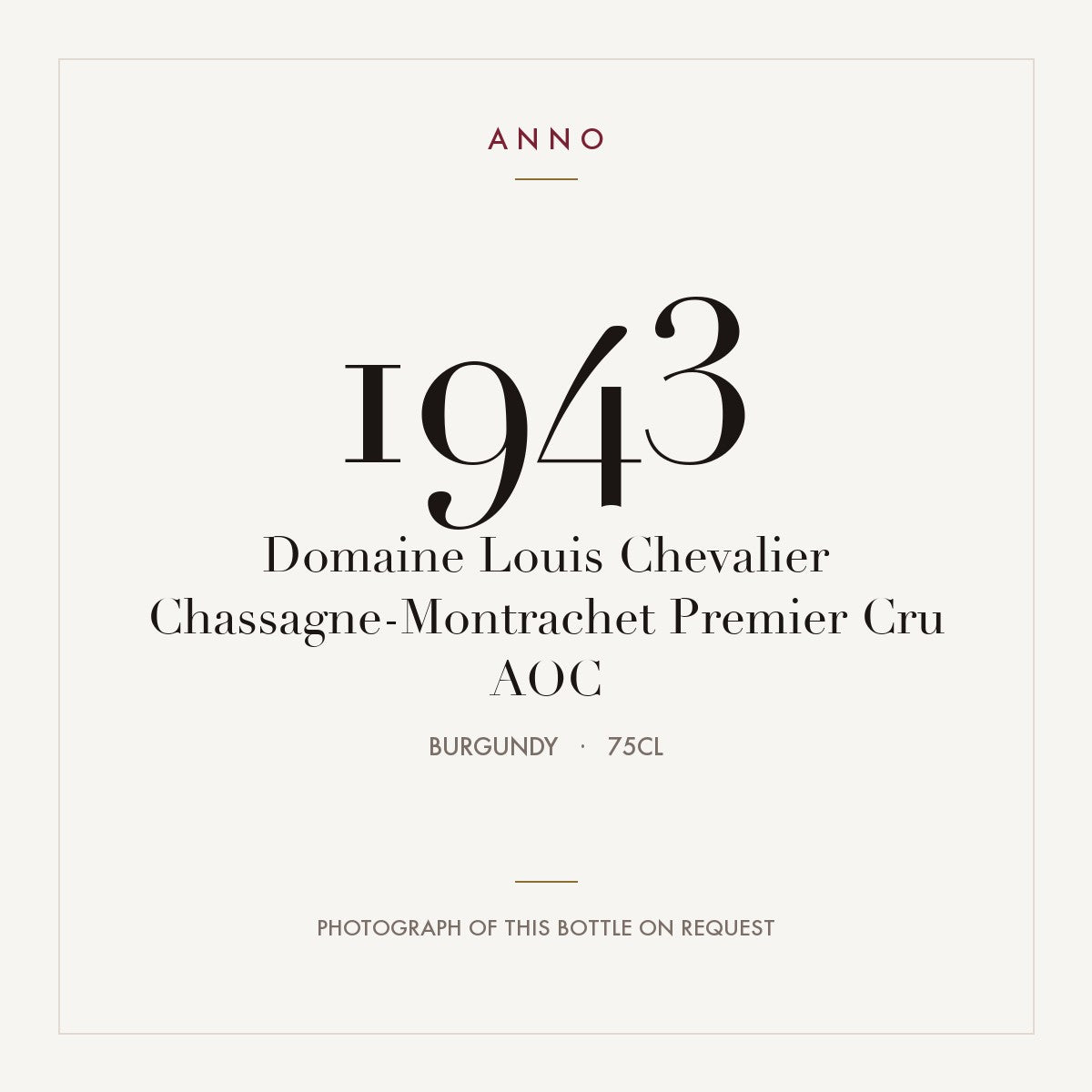 Domaine Louis Chevalier Chassagne-Montrachet Premier Cru 1943 AOC 0,75l — ANNO vintage card; photograph of the actual bottle available on request