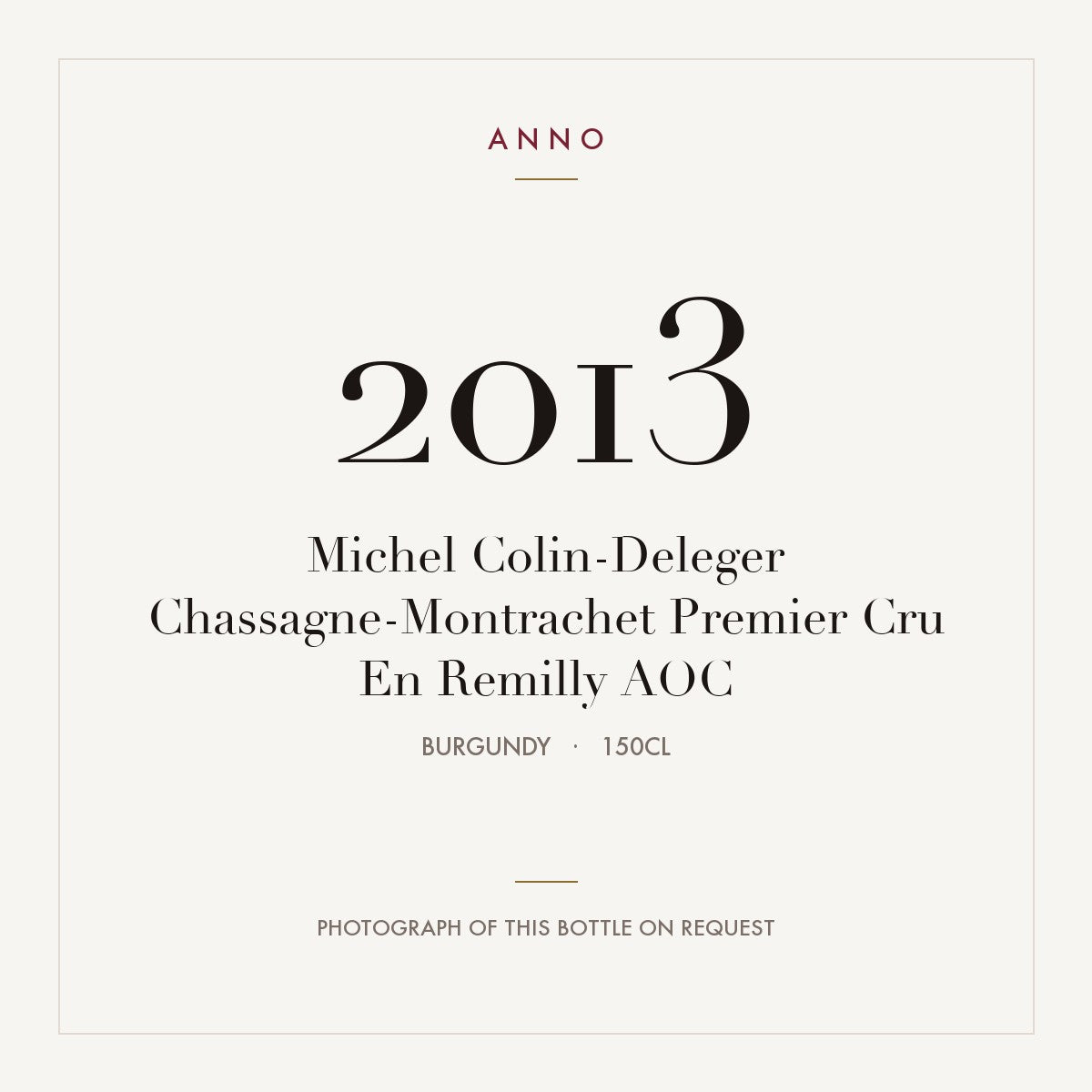 Michel Colin-Deleger Chassagne-Montrachet Premier Cru En Remilly 2013 AOC 1,5l from Burgundy — ANNO vintage card; photograph of the actual bottle available on request