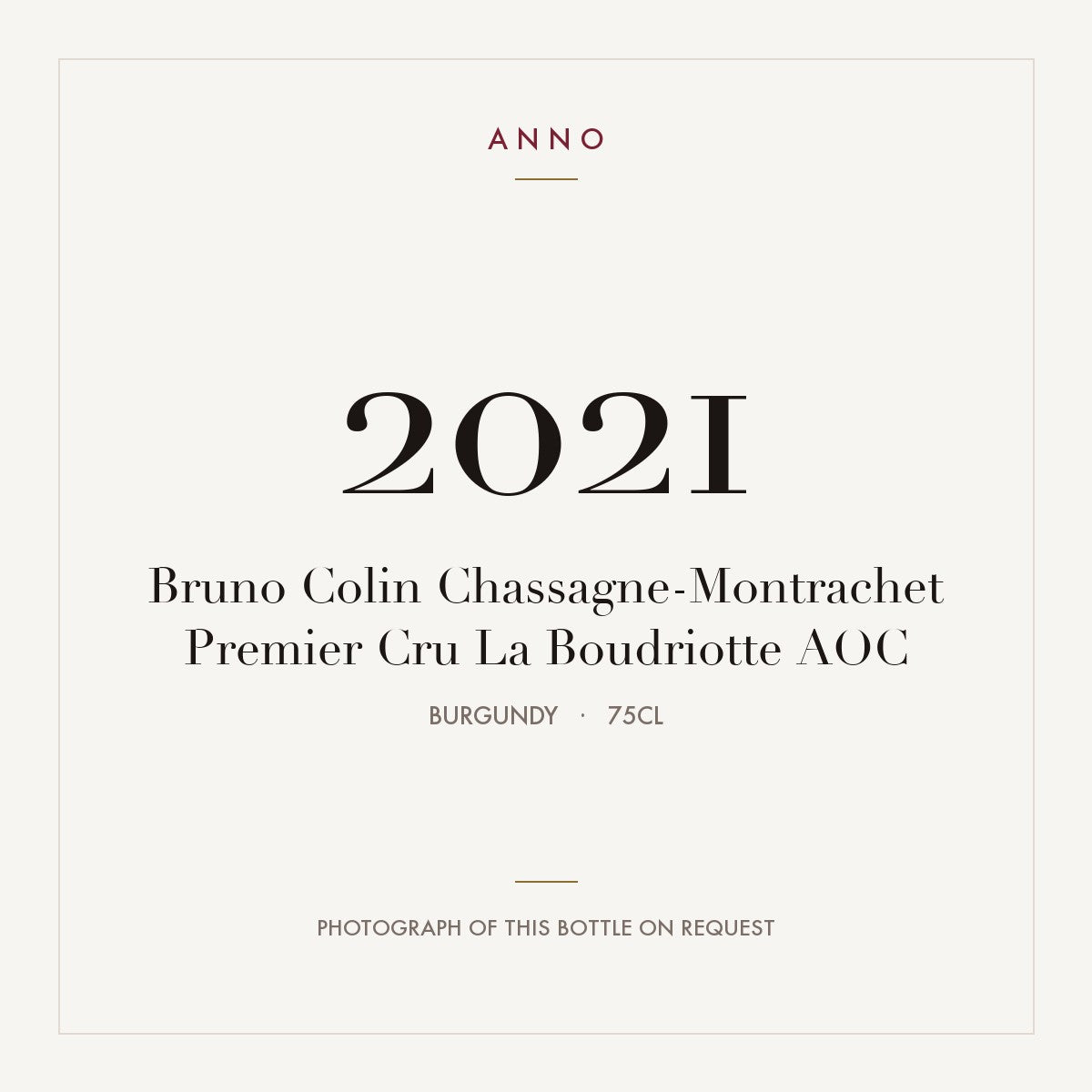 Bruno Colin Chassagne-Montrachet Premier Cru La Boudriotte 2021 AOC 0,75l from Burgundy — ANNO vintage card; photograph of the actual bottle available on request