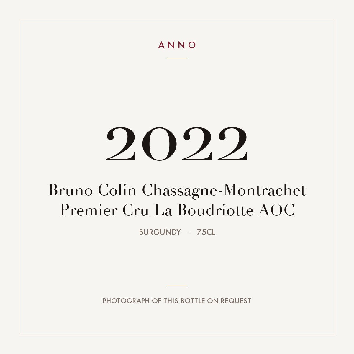 Bruno Colin Chassagne-Montrachet Premier Cru La Boudriotte 2022 AOC 0,75l from Burgundy — ANNO vintage card; photograph of the actual bottle available on request