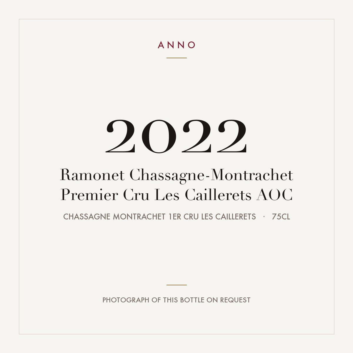 Ramonet Chassagne-Montrachet Premier Cru Les Caillerets 2022 AOC 0,75l — ANNO-Jahrgangskarte; Foto der tatsächlichen Flasche auf Anfrage