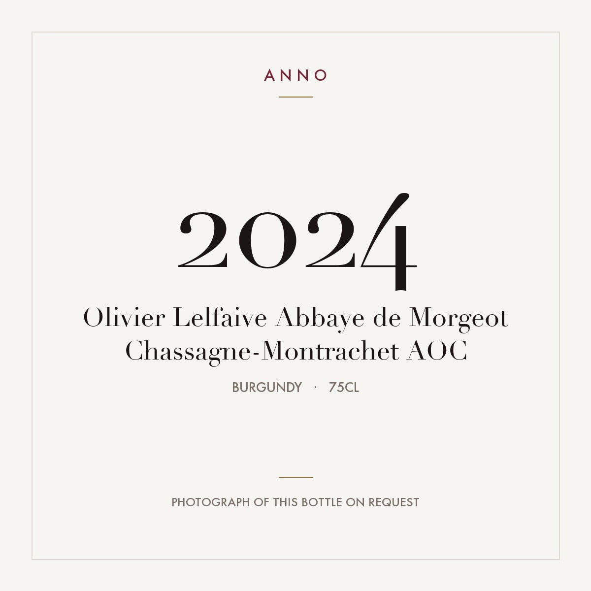 Olivier Lelfaive Abbaye de Morgeot Chassagne-Montrachet 2024 AOC 0,75l from Burgundy — ANNO vintage card; photograph of the actual bottle available on request