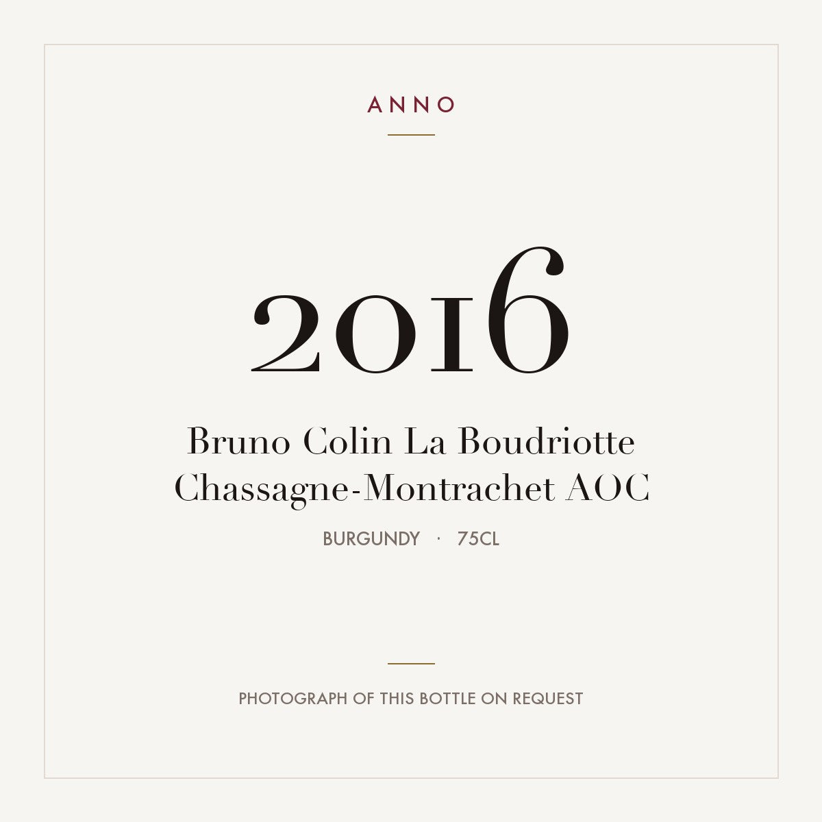 Bruno Colin La Boudriotte Chassagne-Montrachet 2016 AOC 0,75l from Burgundy — ANNO vintage card; photograph of the actual bottle available on request