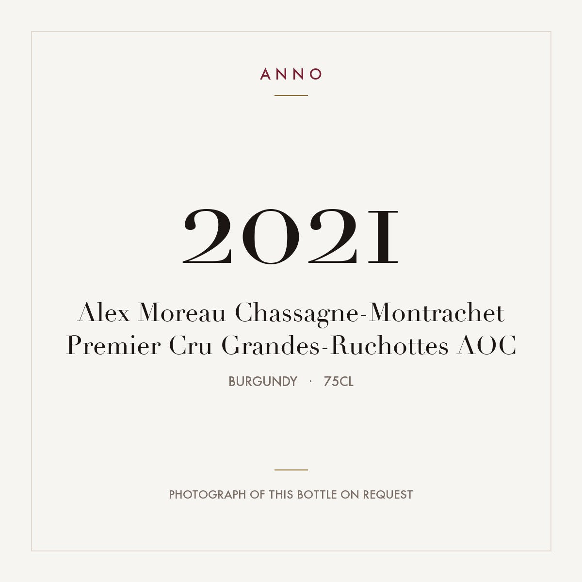 Alex Moreau Chassagne-Montrachet Premier Cru Grandes-Ruchottes 2021 AOC 0,75l from Burgundy — ANNO vintage card; photograph of the actual bottle available on request