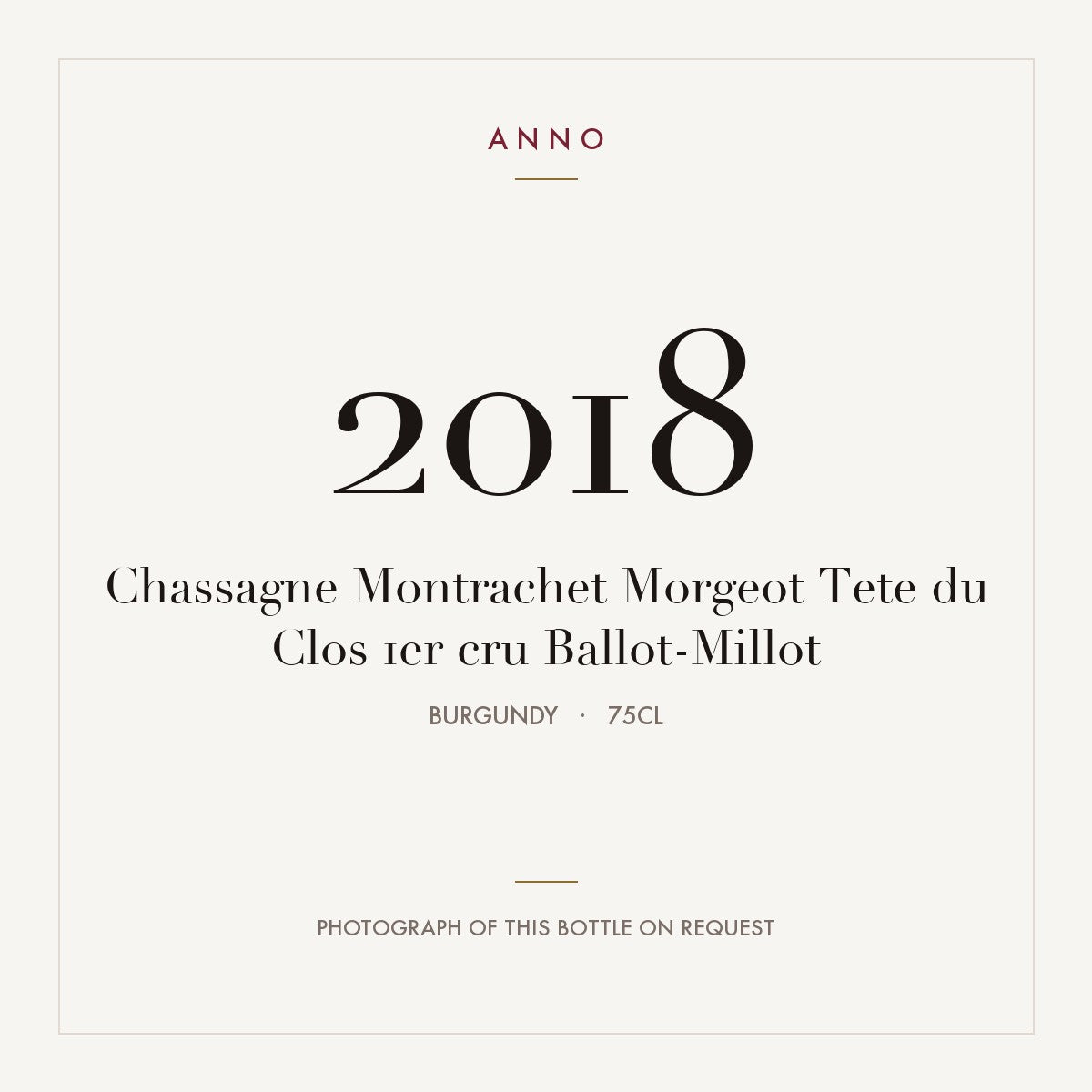 Ballot-Millot Chassagne-Montrachet Premier Cru Morgeot Tete du Clos 2018 AOC 0,75l — ANNO vintage card; photograph of the actual bottle available on request