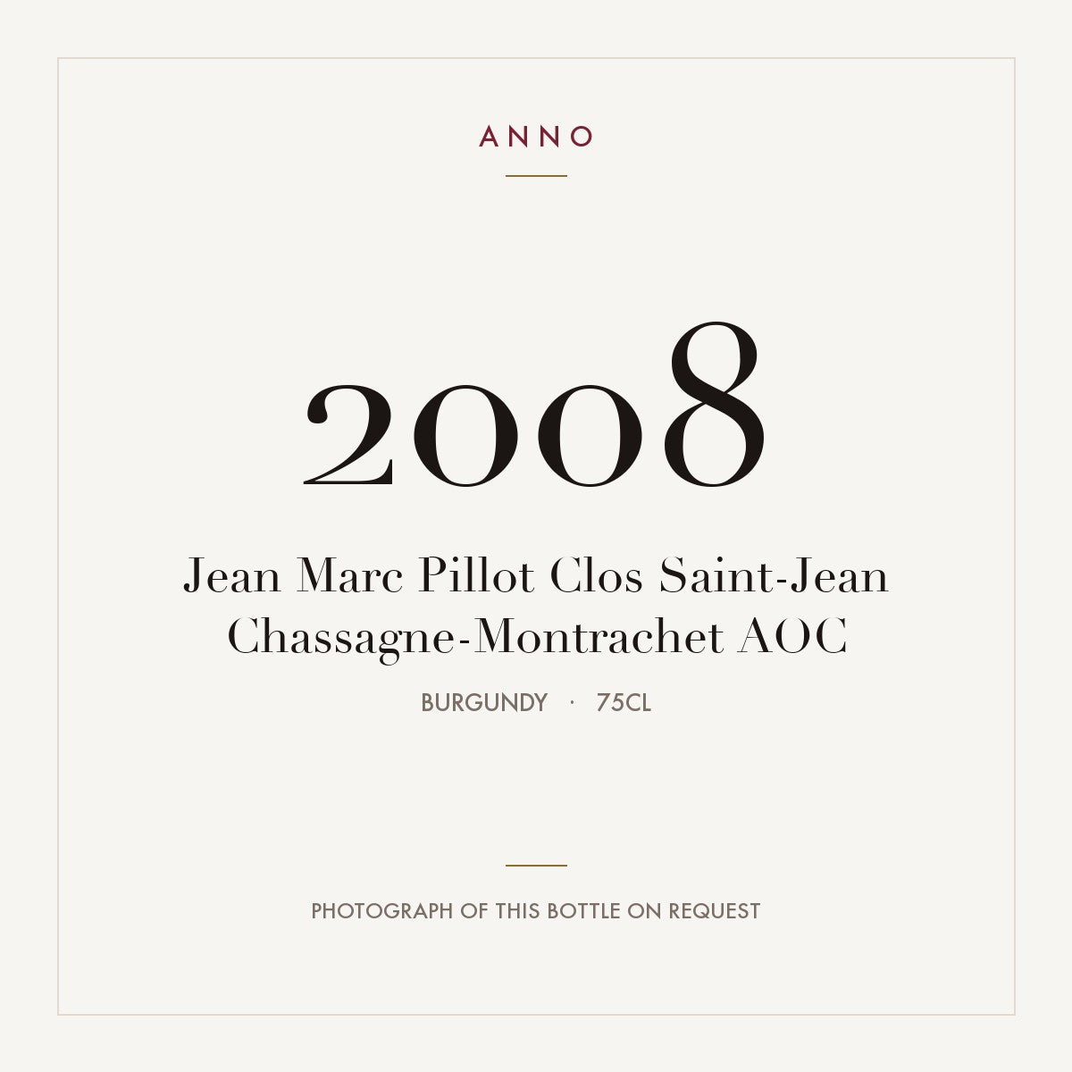 Jean Marc Pillot Clos Saint-Jean Chassagne-Montrachet 2008 AOC 0,75l from Burgundy — ANNO vintage card; photograph of the actual bottle available on request