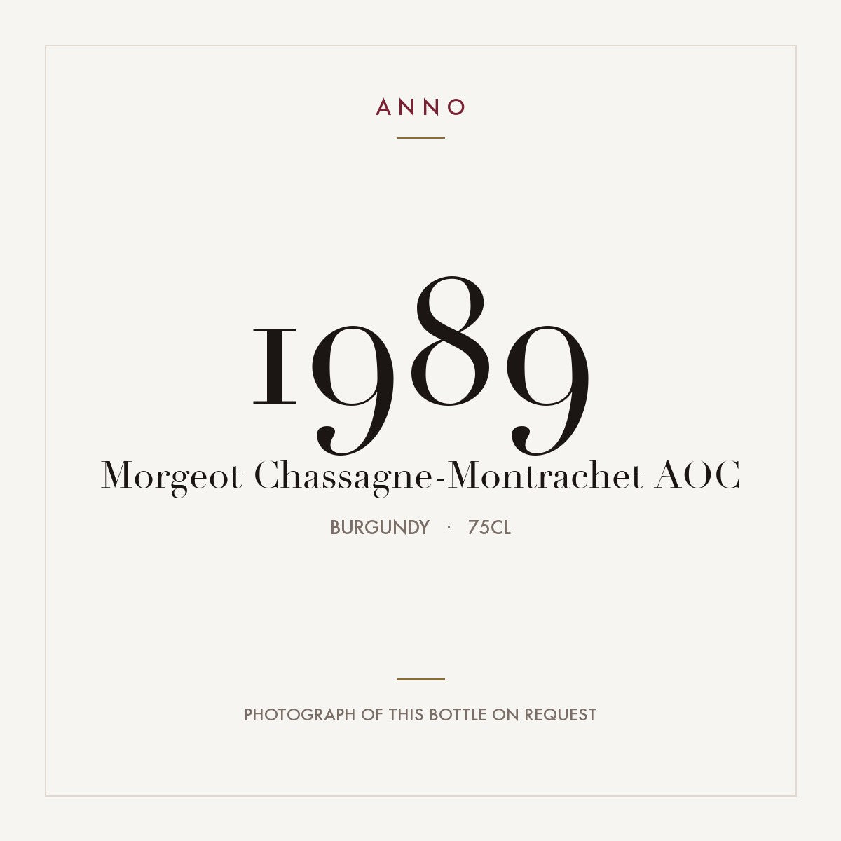 Morgeot Chassagne-Montrachet 1989 AOC 0,75l from Burgundy — ANNO vintage card; photograph of the actual bottle available on request