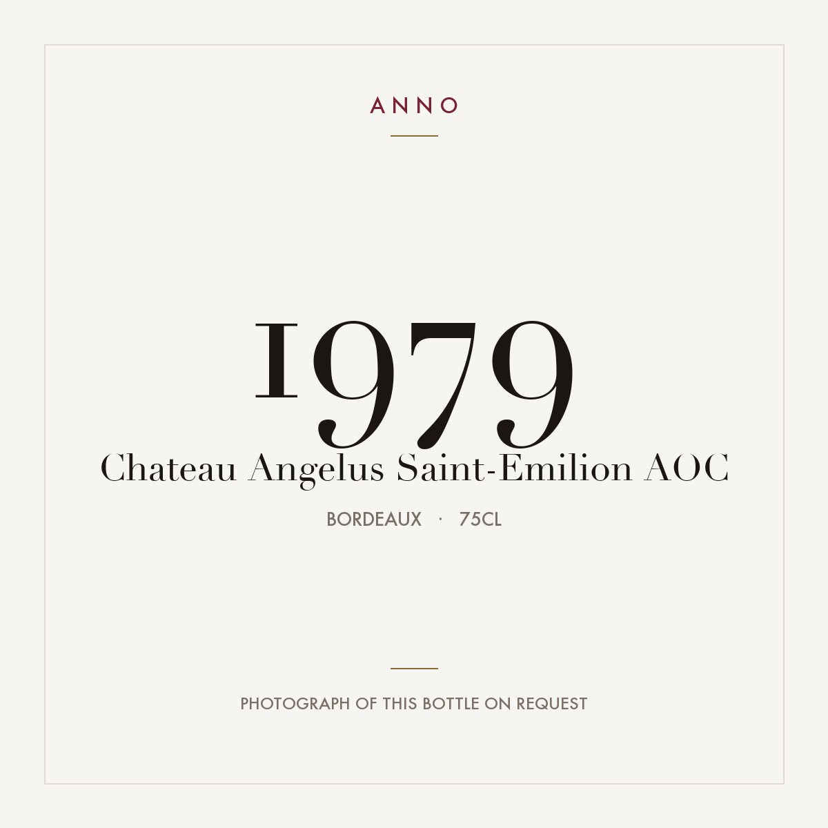 Chateau Angelus Saint-Emilion 1979 AOC 0,75l from Bordeaux — ANNO vintage card; photograph of the actual bottle available on request