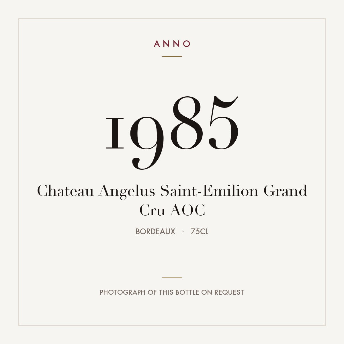 Chateau Angelus Saint-Emilion Grand Cru 1985 AOC 0,75l from Bordeaux — ANNO vintage card; photograph of the actual bottle available on request