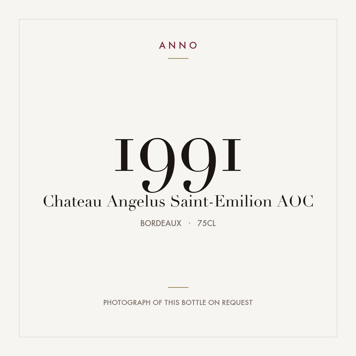 Chateau Angelus Saint-Emilion 1991 AOC 0,75l from Bordeaux — ANNO vintage card; photograph of the actual bottle available on request