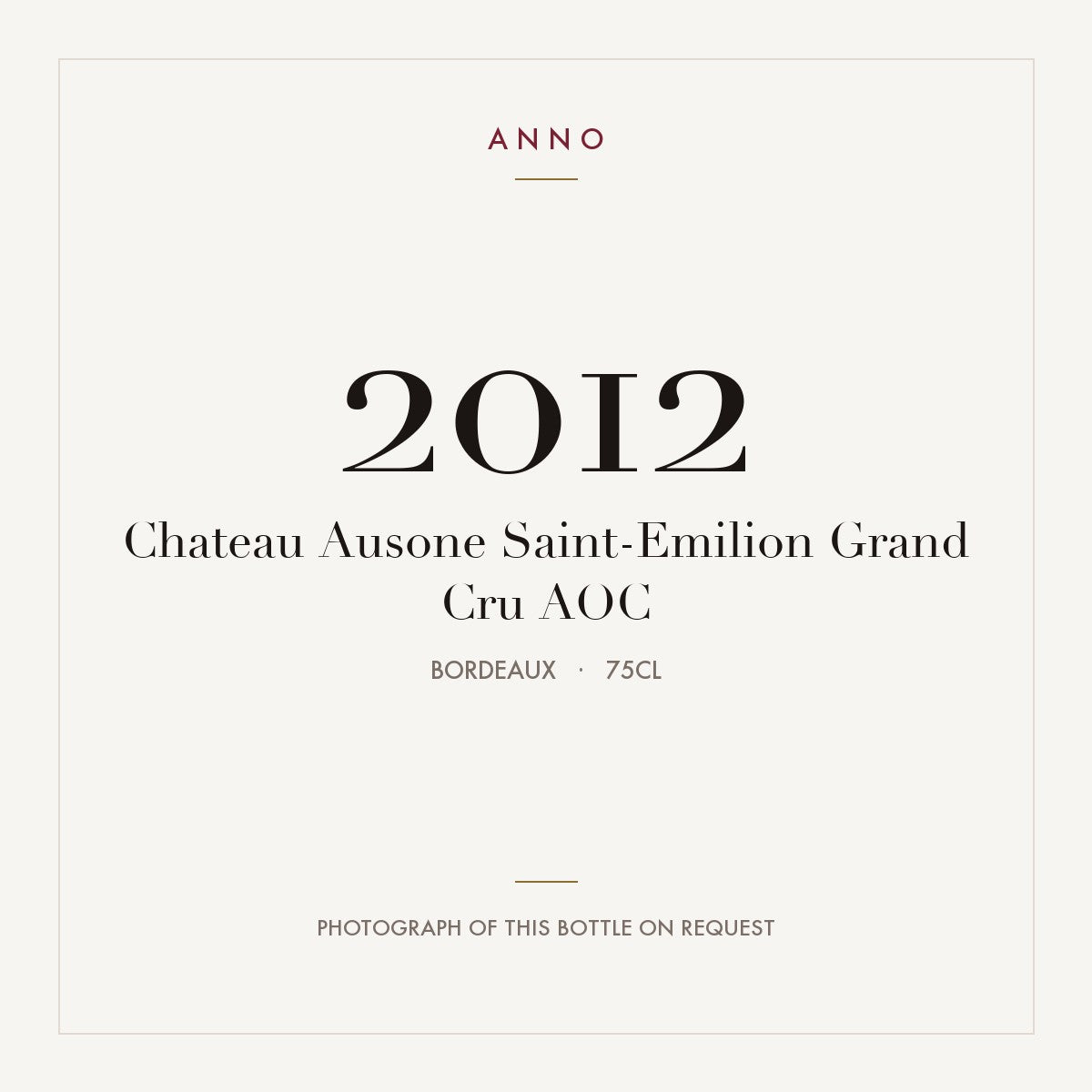 Chateau Ausone Saint-Emilion Grand Cru 2012 AOC 0,75l from Bordeaux — ANNO vintage card; photograph of the actual bottle available on request