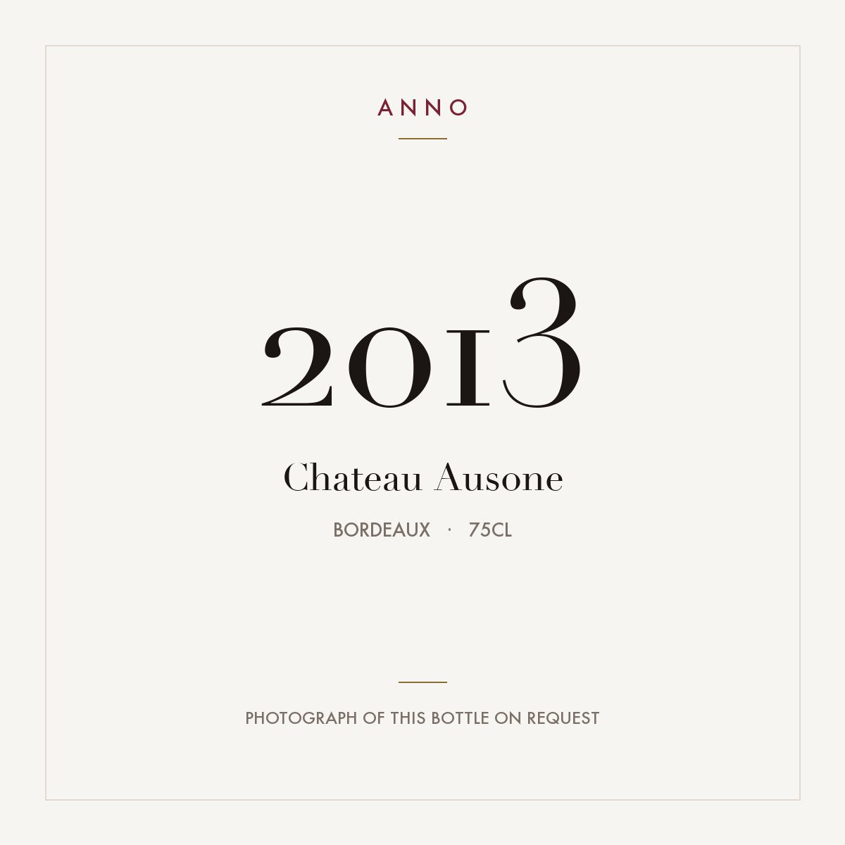 Chateau Ausone Saint-Emilion Grand Cru 2013 AOC 0,75l — ANNO vintage card; photograph of the actual bottle available on request