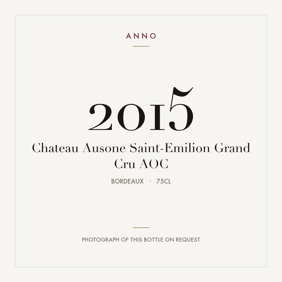 Chateau Ausone Saint-Emilion Grand Cru 2015 AOC 0,75l, Burdeos — tarjeta de añada ANNO; foto de la botella real disponible bajo petición