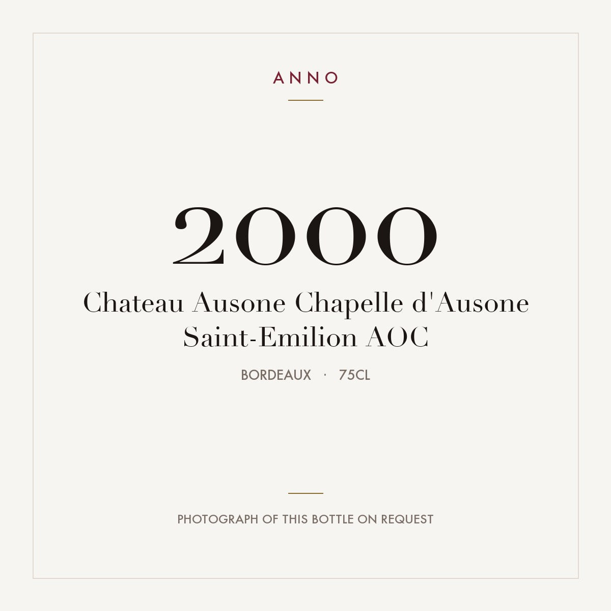 Chateau Ausone Chapelle d'Ausone Saint-Emilion 2000 AOC 0,75l, Burdeos — tarjeta de añada ANNO; foto de la botella real disponible bajo petición