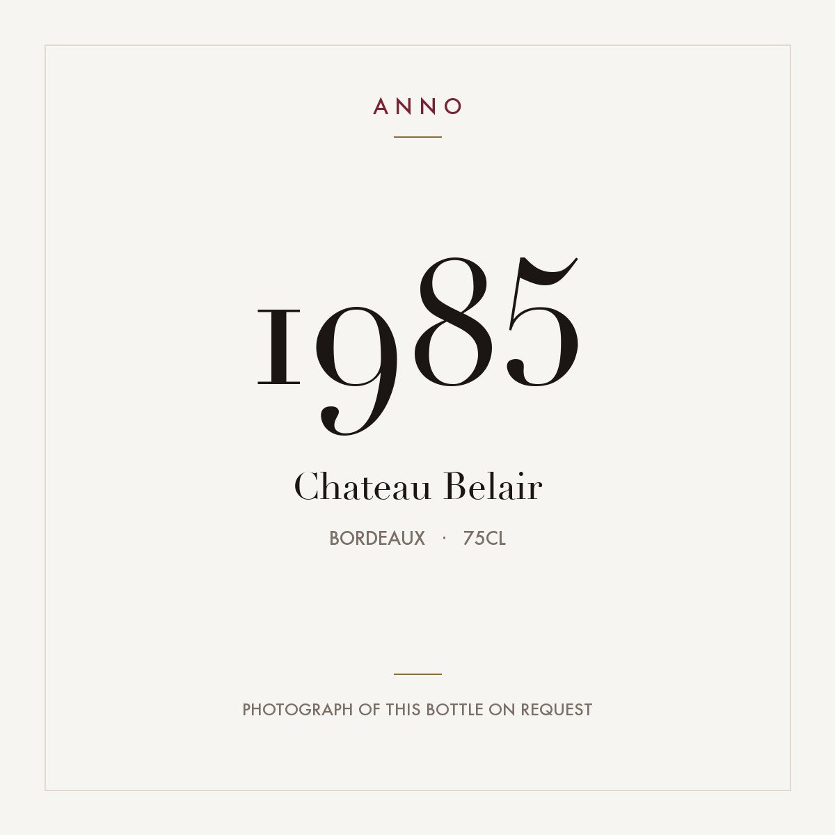 Chateau Belair 1985 0,75l, Bordeaux — ANNO-Jahrgangskarte; Foto der tatsächlichen Flasche auf Anfrage