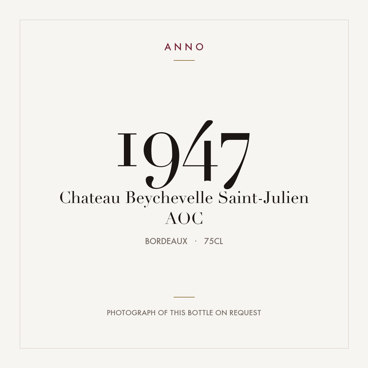Chateau Beychevelle Saint-Julien 1947 AOC 0,75l from Bordeaux — ANNO vintage card; photograph of the actual bottle available on request