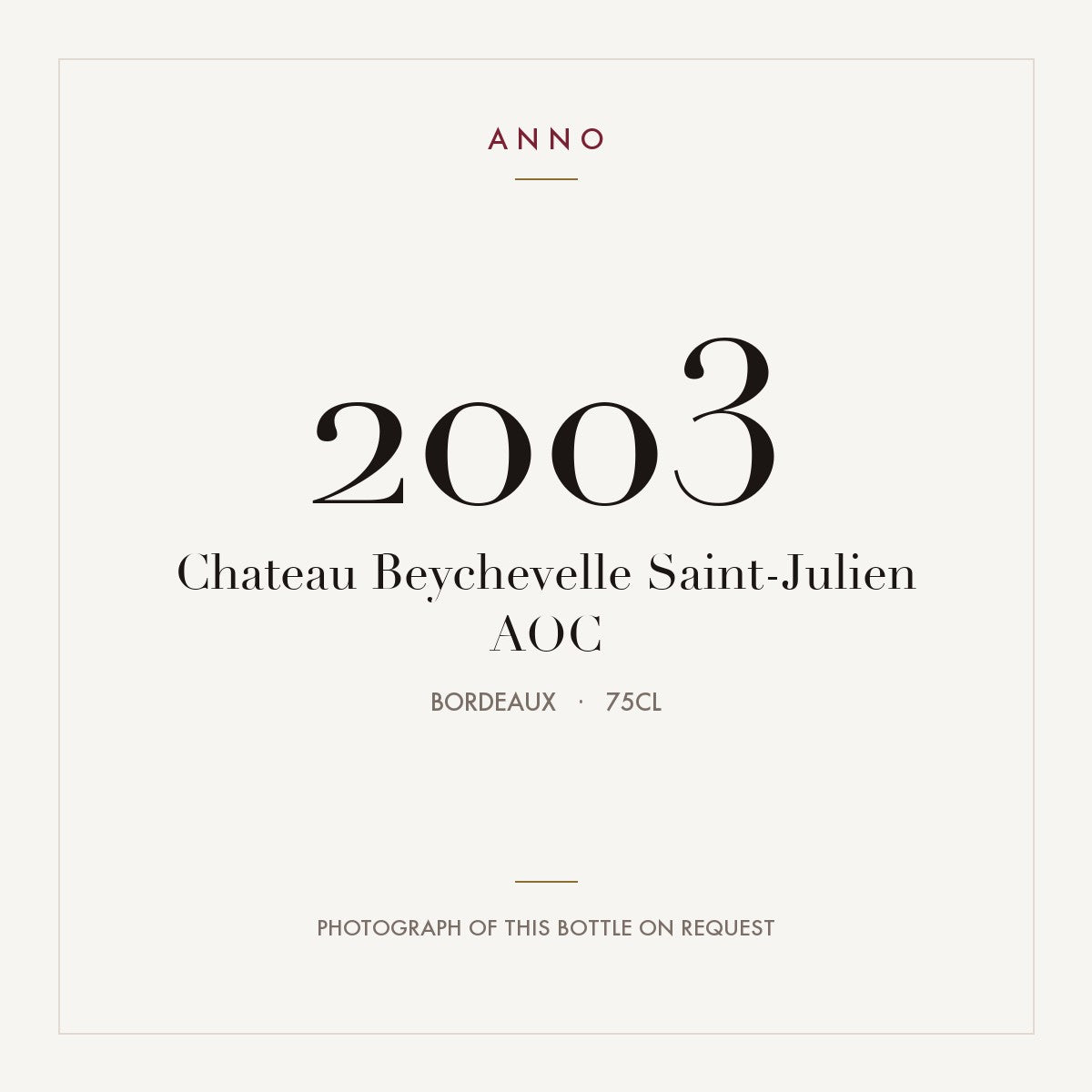 Chateau Beychevelle Saint-Julien 2003 AOC 0,75l, Bordeaux — card dell'annata ANNO; foto della bottiglia reale disponibile su richiesta