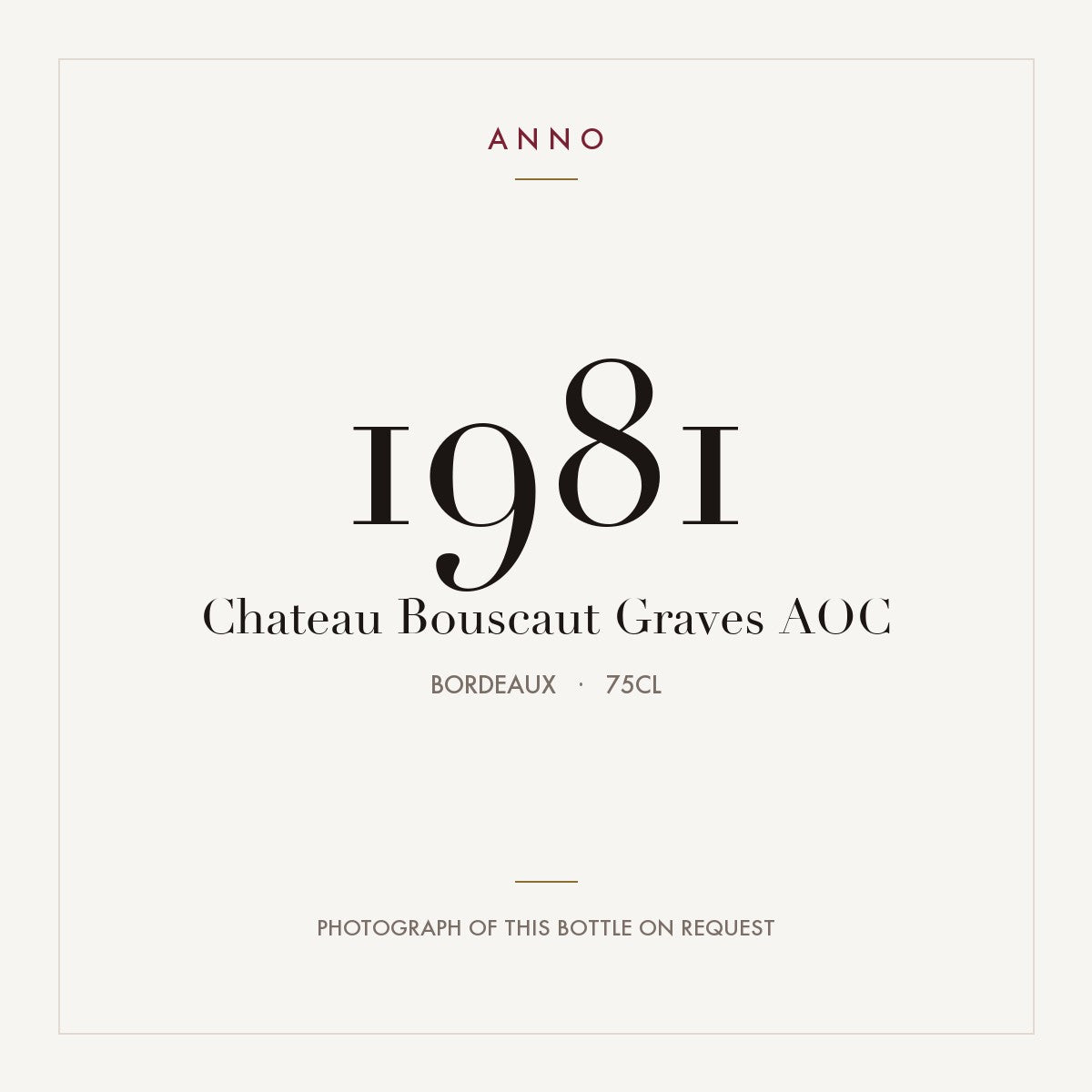 Chateau Bouscaut Pessac-Leognan 1981 AOC 0,75l from Bordeaux — ANNO vintage card; photograph of the actual bottle available on request