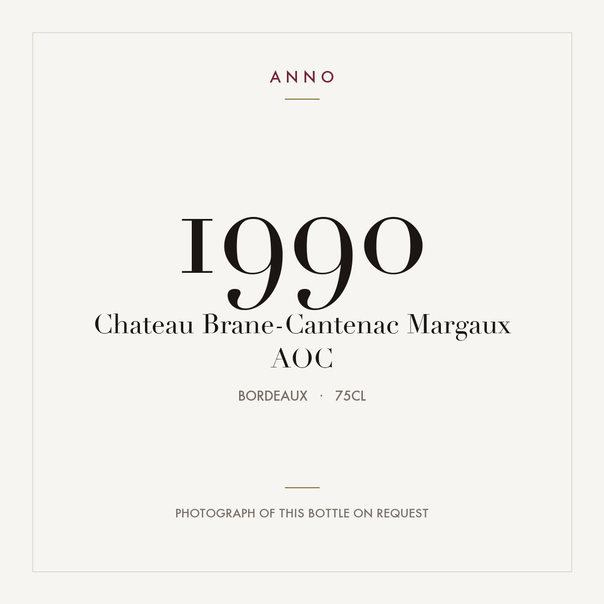 Chateau Brane-Cantenac Margaux 1990 AOC 0,75l from Bordeaux — ANNO vintage card; photograph of the actual bottle available on request