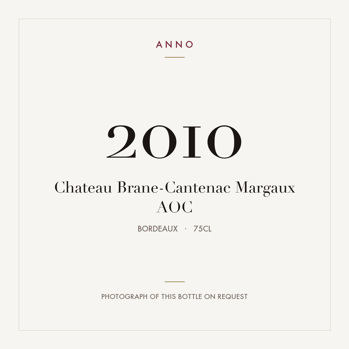 Chateau Brane-Cantenac Margaux 2010 AOC 0,75l from Bordeaux — ANNO vintage card; photograph of the actual bottle available on request