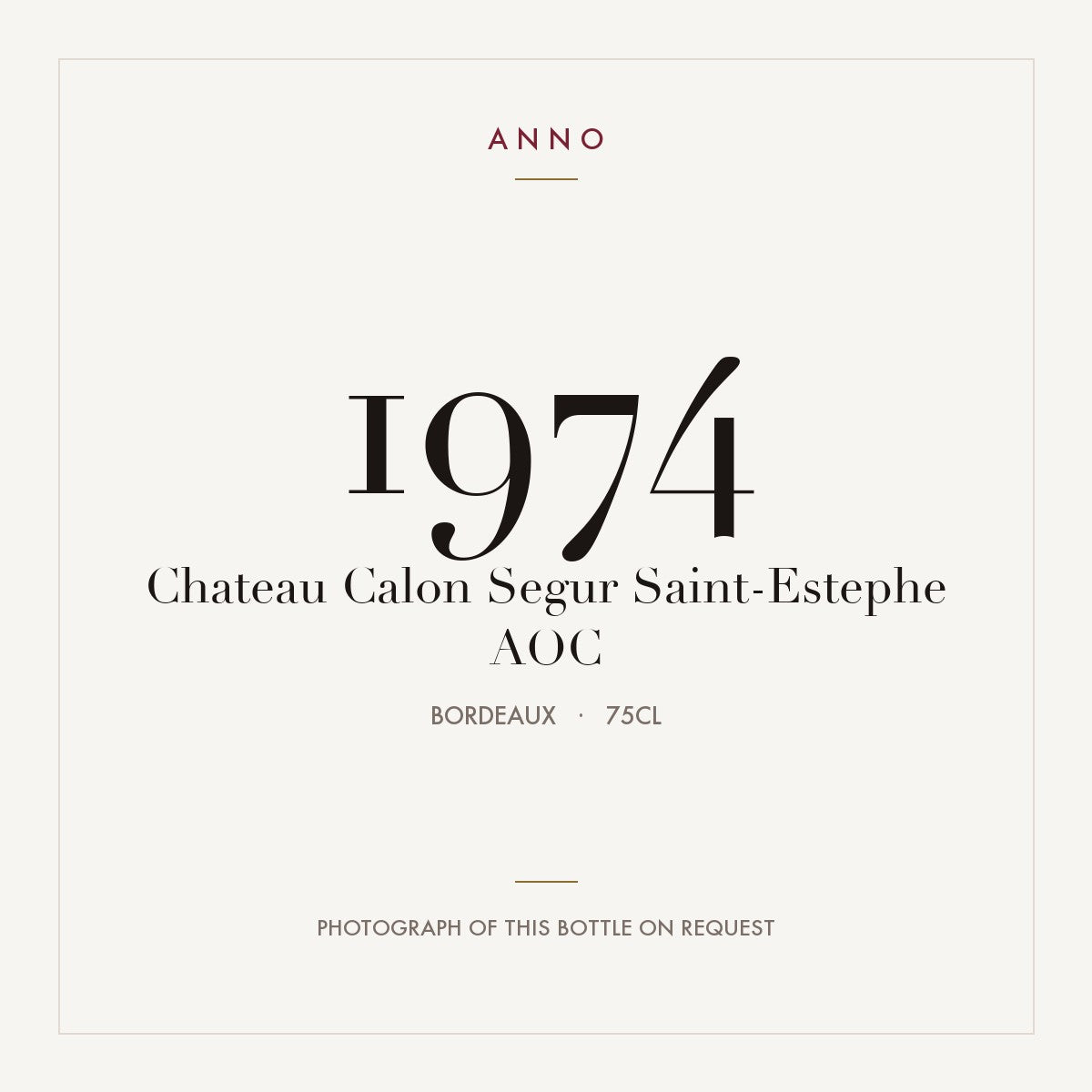 Chateau Calon Segur Saint-Estephe 1974 AOC 0,75l from Bordeaux — ANNO vintage card; photograph of the actual bottle available on request