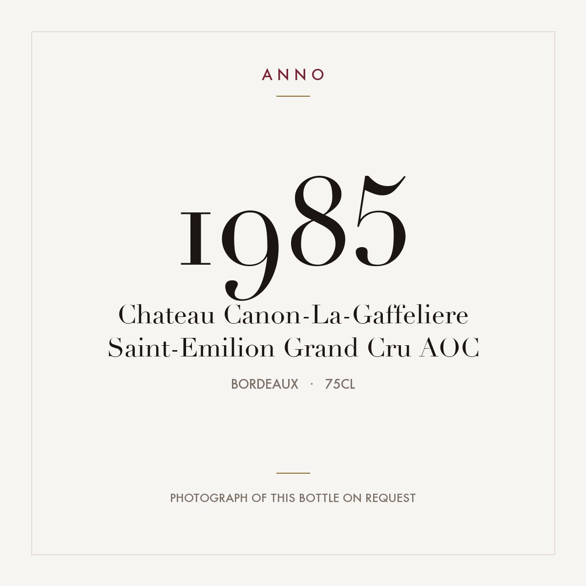 Chateau Canon-La-Gaffeliere Saint-Emilion Grand Cru 1985 AOC 0,75l from Bordeaux — ANNO vintage card; photograph of the actual bottle available on request