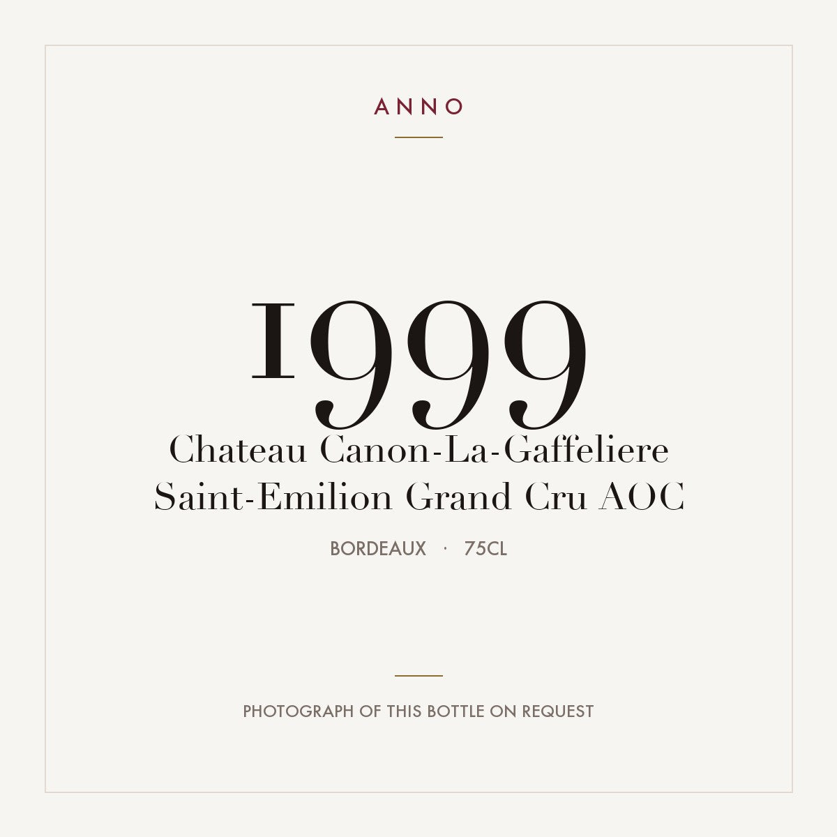 Chateau Canon-La-Gaffeliere Saint-Emilion Grand Cru 1999 AOC 0,75l from Bordeaux — ANNO vintage card; photograph of the actual bottle available on request