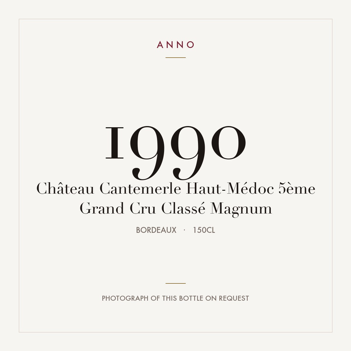 Chateau Cantemerle Haut-Medoc 1990 AOC 1,5l — ANNO vintage card; photograph of the actual bottle available on request