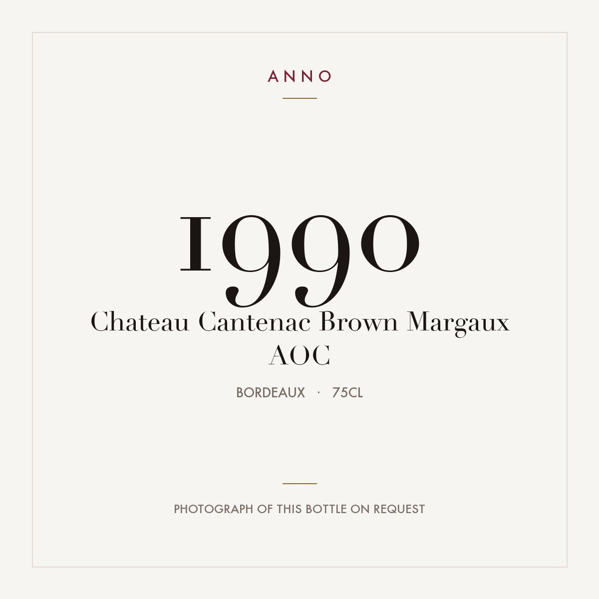 Chateau Cantenac Brown Margaux 1990 AOC 0,75l from Bordeaux — ANNO vintage card; photograph of the actual bottle available on request