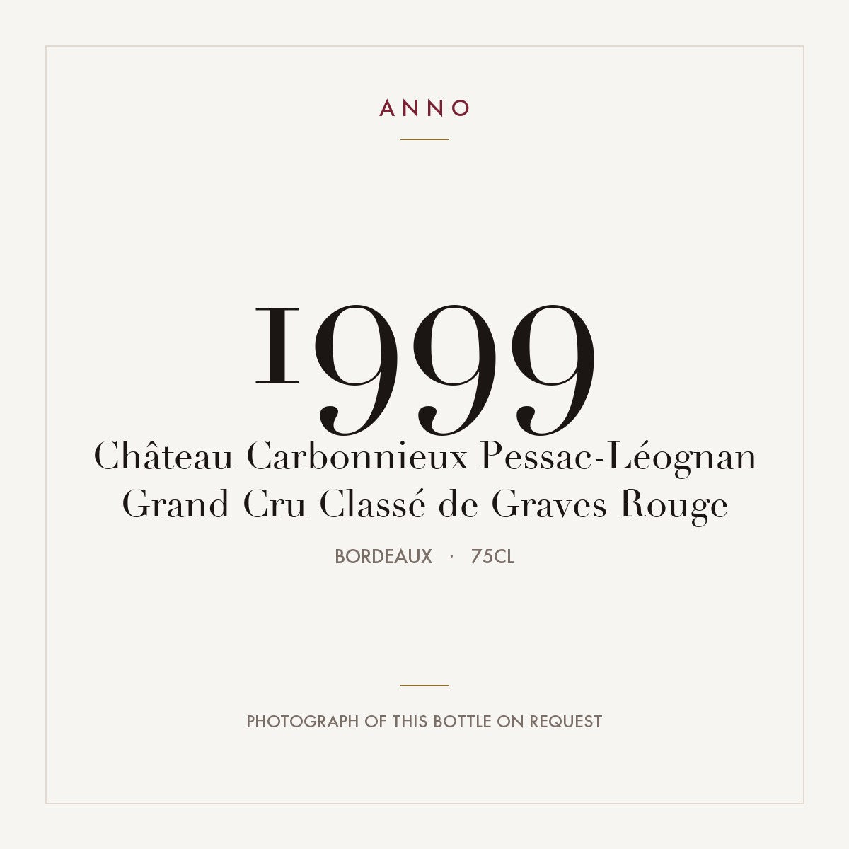 Chateau Carbonnieux Pessac-Leognan 1999 AOC 0,75l — ANNO vintage card; photograph of the actual bottle available on request