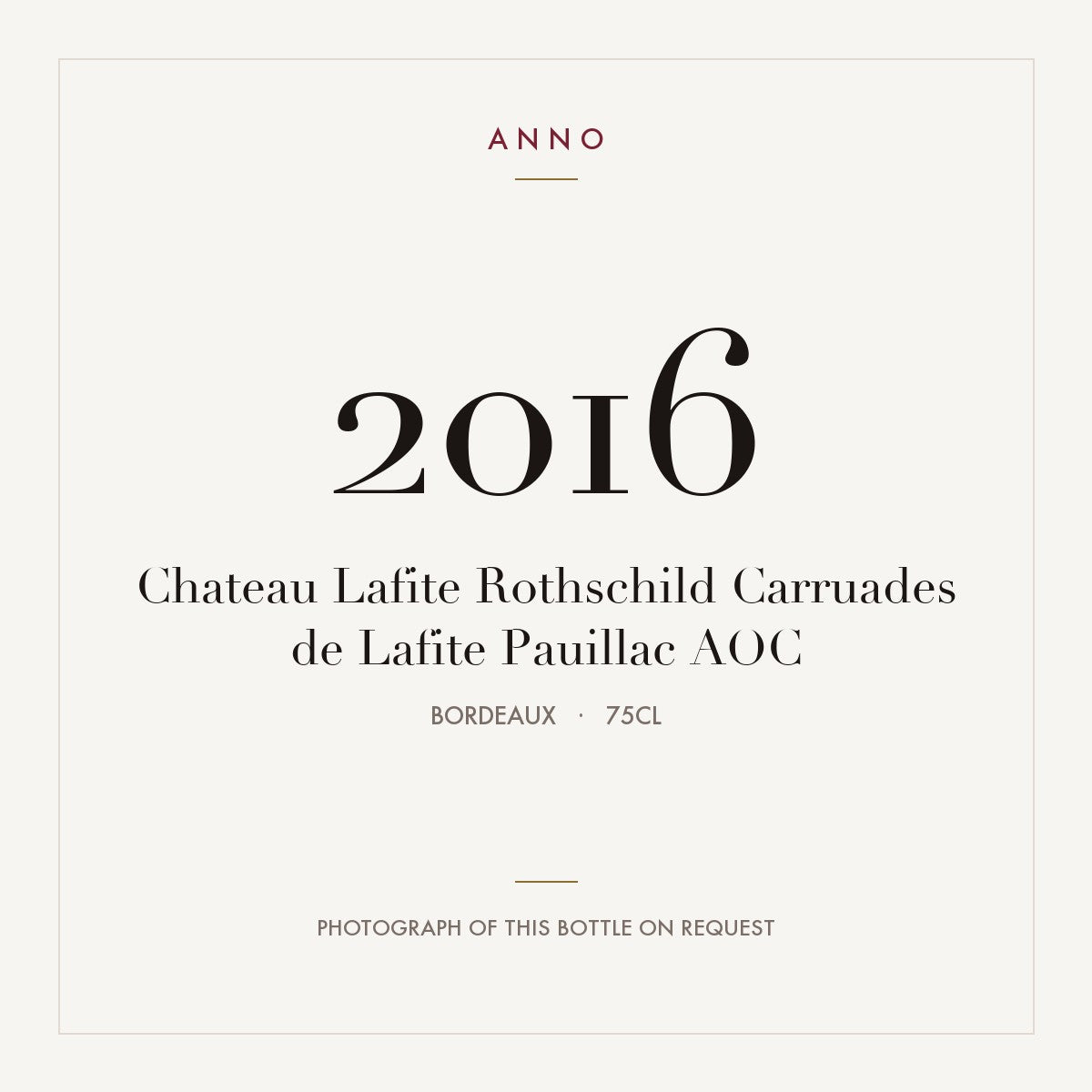 Chateau Lafite Rothschild Carruades de Lafite Pauillac 2016 AOC 0,75l from Bordeaux — ANNO vintage card; photograph of the actual bottle available on request