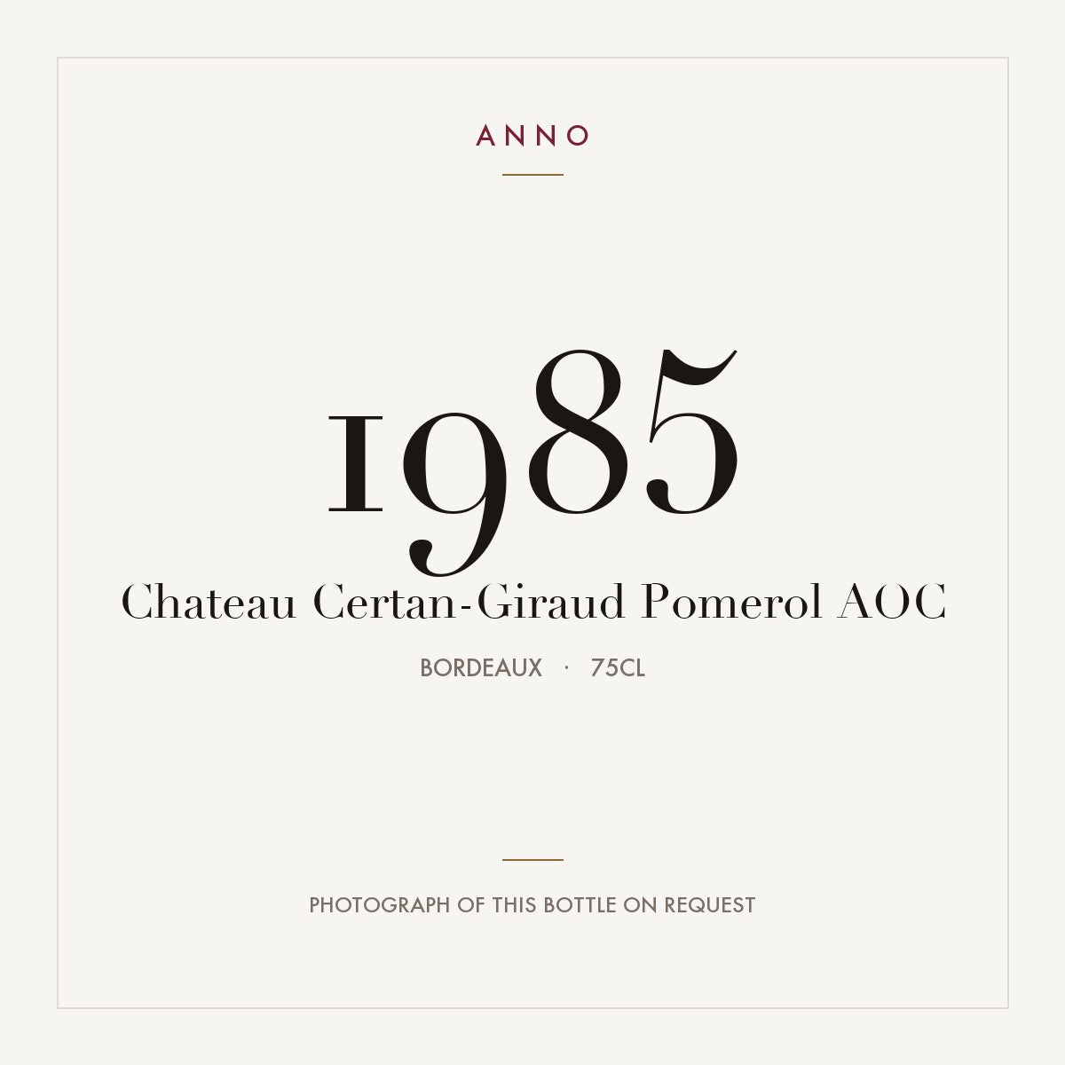 Chateau Certan-Giraud Pomerol 1985 AOC 0,75l from Bordeaux — ANNO vintage card; photograph of the actual bottle available on request