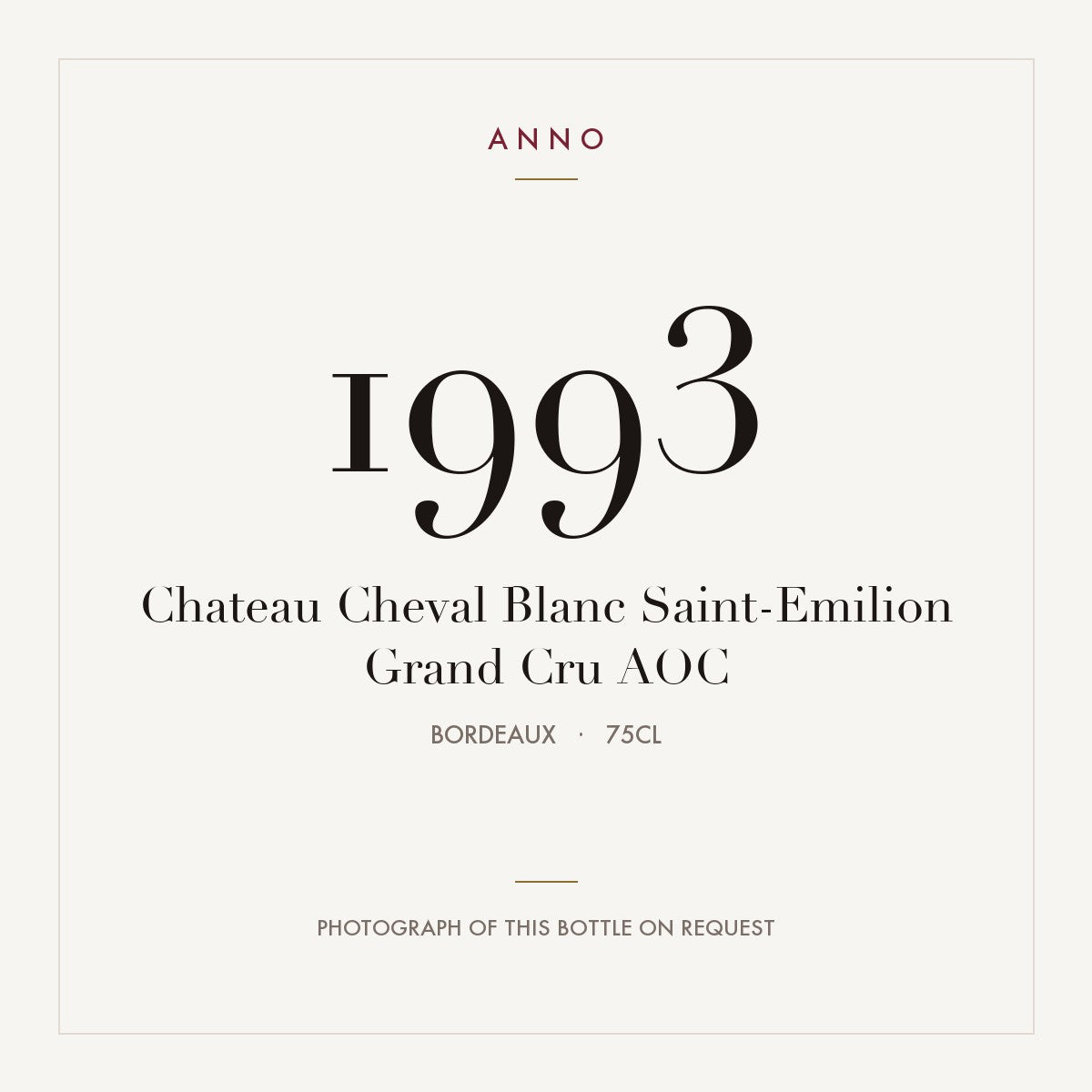 Chateau Cheval Blanc Saint-Emilion Grand Cru 1993 AOC 0,75l from Bordeaux — ANNO vintage card; photograph of the actual bottle available on request