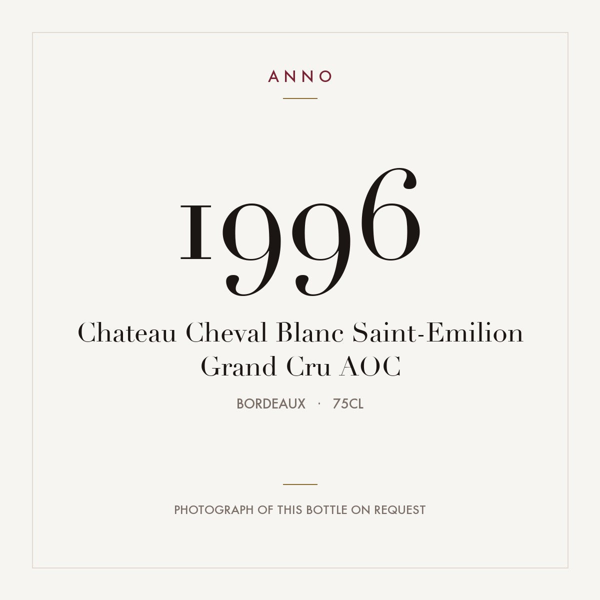 Chateau Cheval Blanc Saint-Emilion Grand Cru 1996 AOC 0,75l from Bordeaux — ANNO vintage card; photograph of the actual bottle available on request
