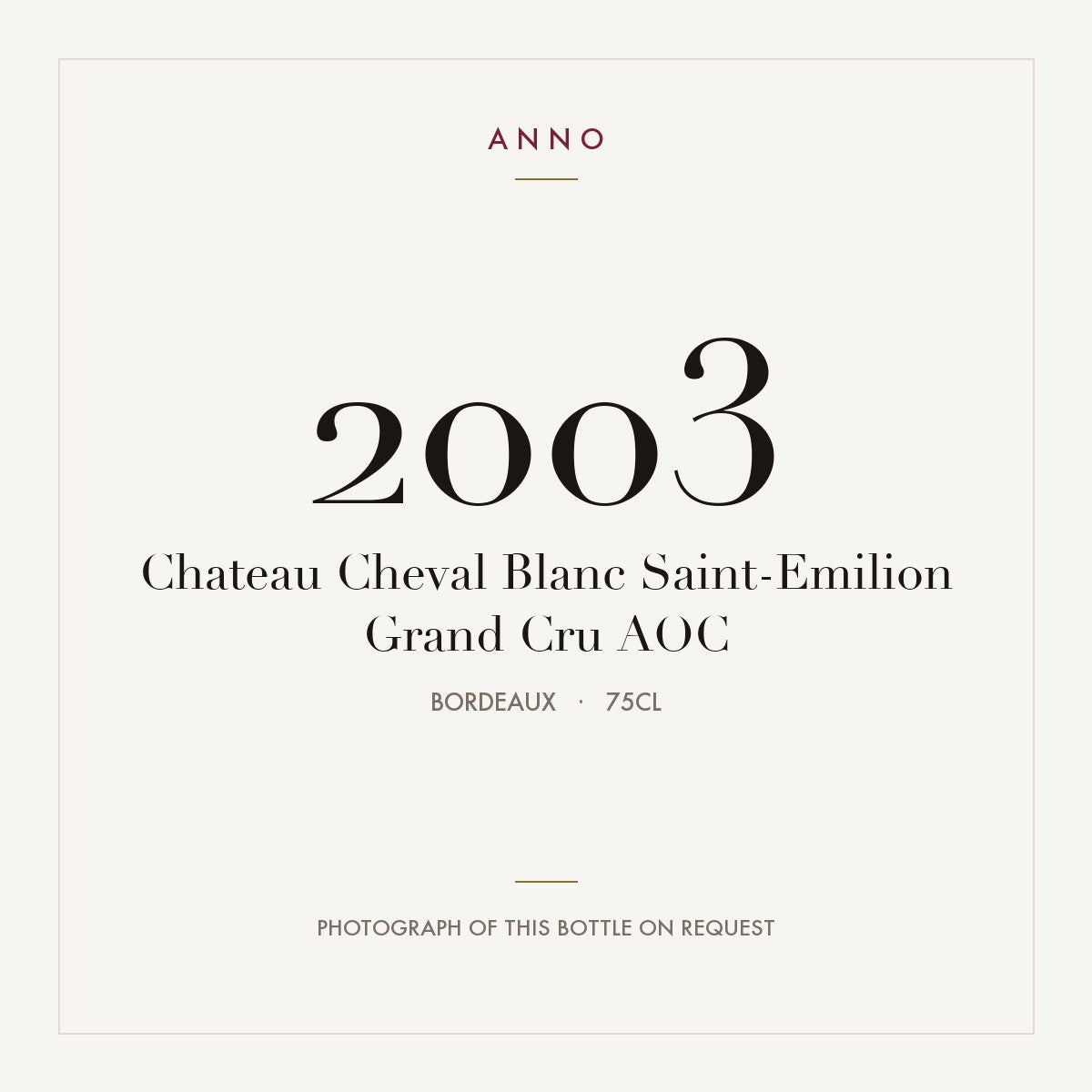 Chateau Cheval Blanc Saint-Emilion Grand Cru 2003 AOC 0,75l, Бордо — карточка урожая ANNO; фото настоящей бутылки по запросу