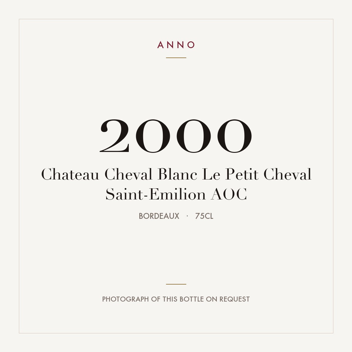 Chateau Cheval Blanc Le Petit Cheval Saint-Emilion 2000 AOC 0,75l from Bordeaux — ANNO vintage card; photograph of the actual bottle available on request